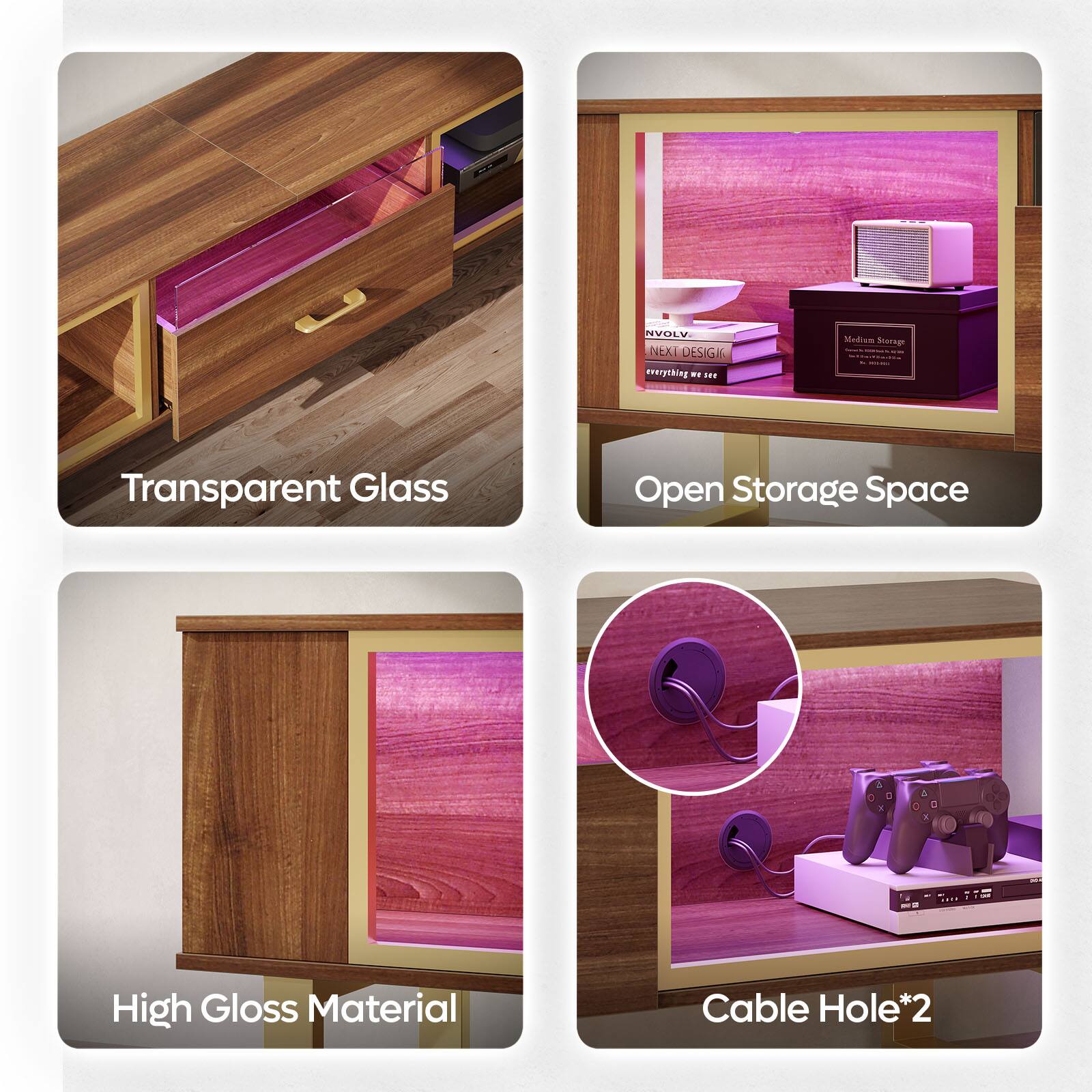 - Transparent Glass
- Open Storage Space
- High Gloss Material
- Cable Hole*2