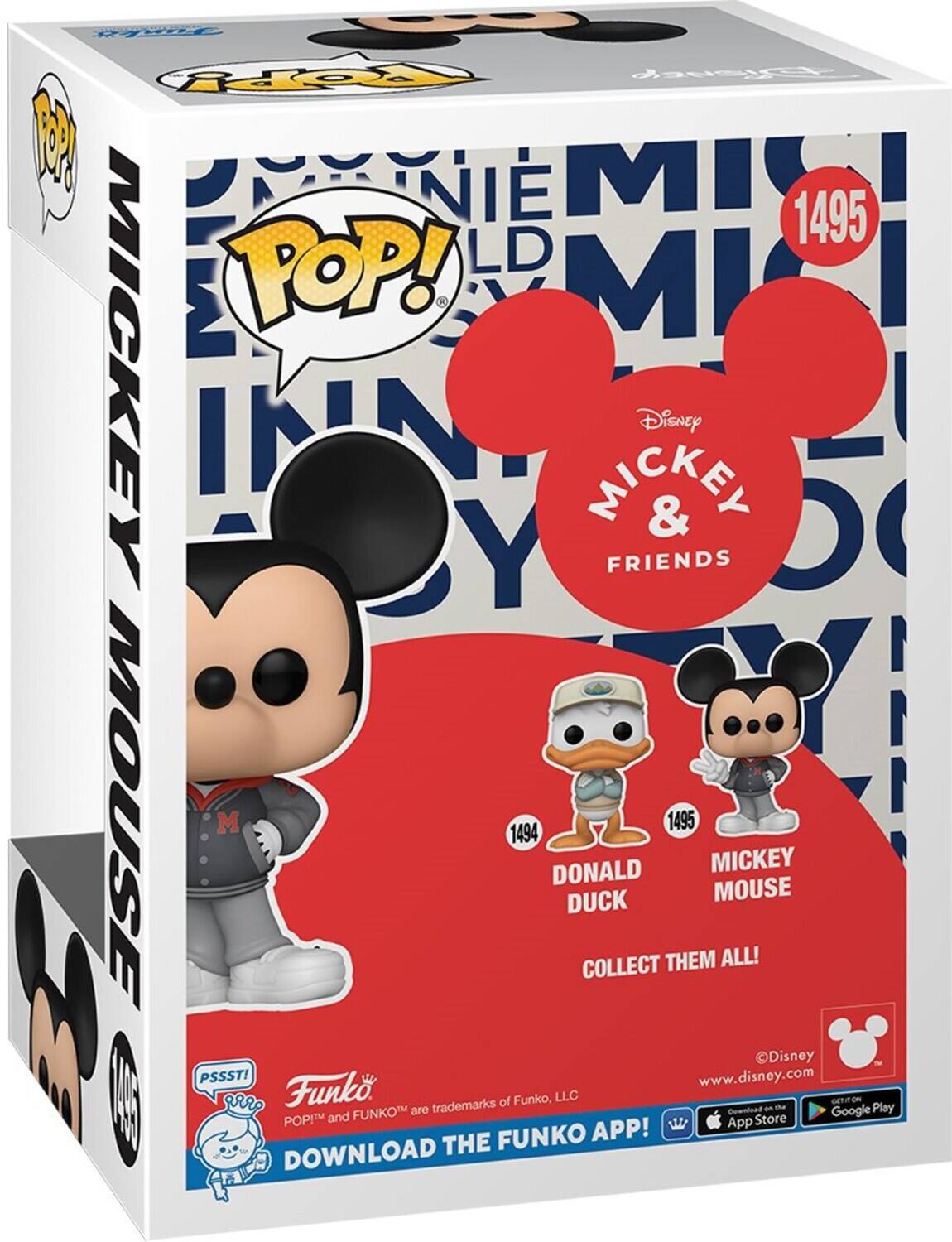 POP! MICKEY & FRIENDS Disney 1495

DONALD DUCK 1494
MICKEY MOUSE 1495

COLLECT THEM ALL!

Disney

PSSST!

Funko

POP! and FUNKO are trademarks of Funko, LLC

DOWNLOAD THE FUNKO APP!

www.disney.com

Downloaded on the App Store and Google Play