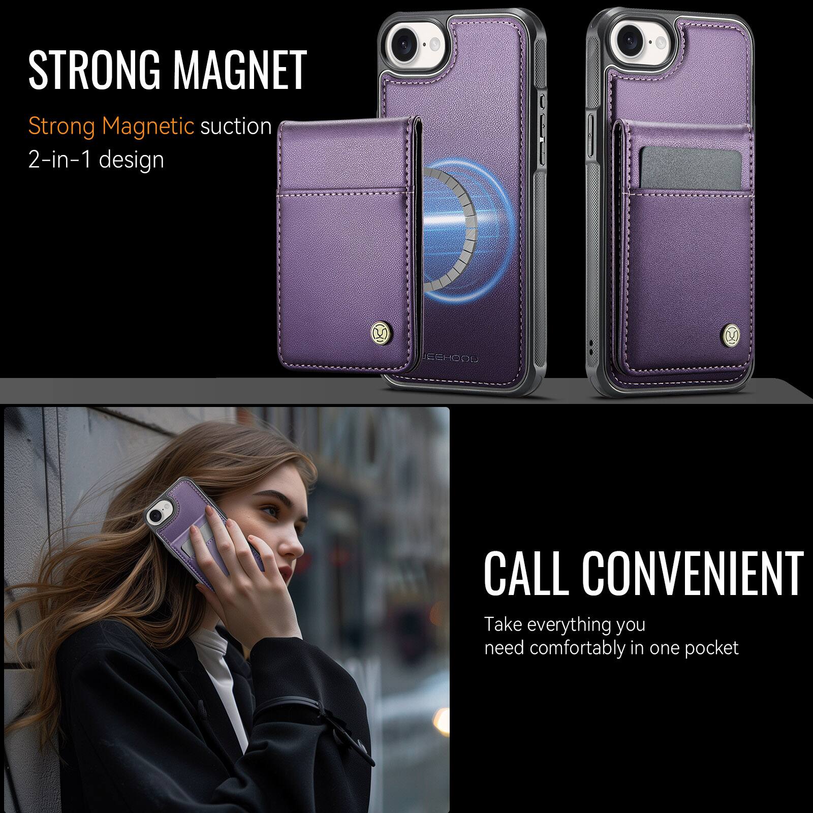 STRONG MAGNET  
Strong Magnetic suction  
2-in-1 design  

CALL CONVENIENT  
Take everything you need comfortably in one pocket