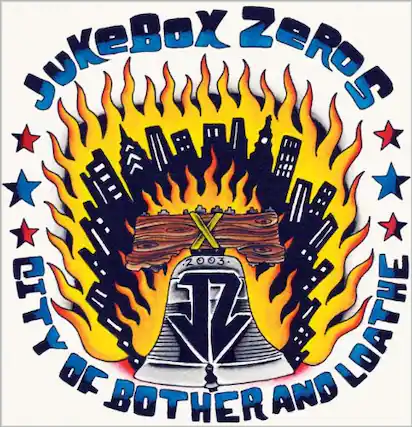 JukeBox Zeros
City of Bother and Loathe
2003