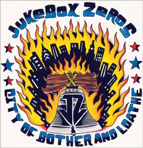 JukeBox Zeros  
City of Bother and Loathe  
2003
