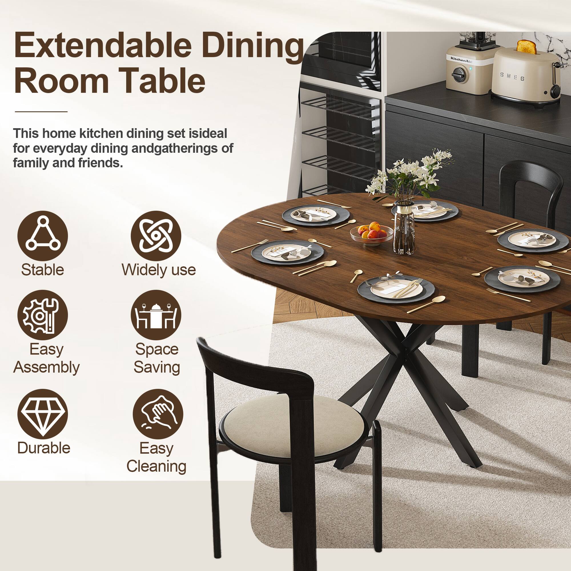 Extendable Dining Room Table

This home kitchen dining set is ideal for everyday dining and gatherings of family and friends.

- Stable
- Widely use
- Easy Assembly
- Space Saving
- Durable
- Easy Cleaning