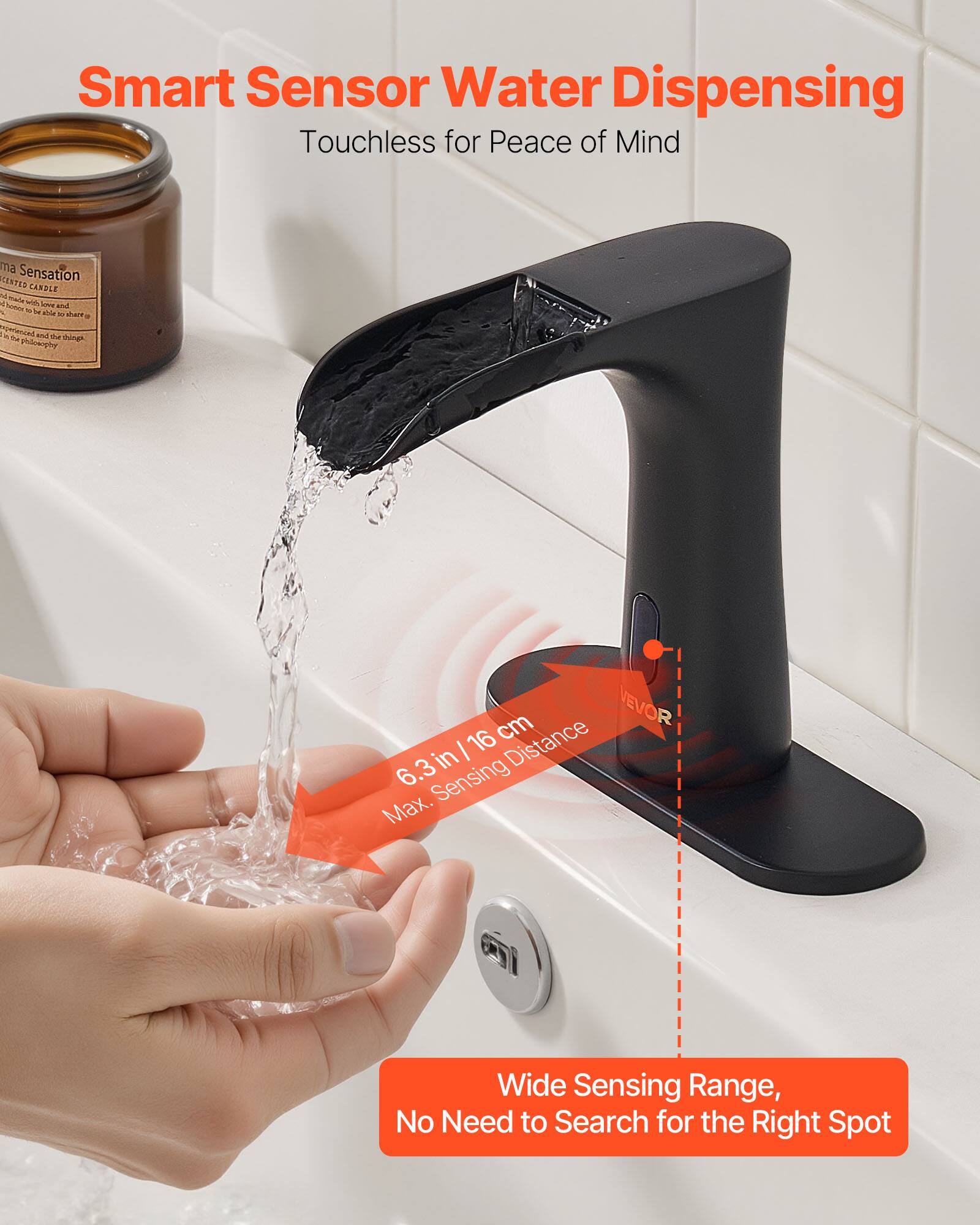 Smart Sensor Water Dispensing Touchless for Peace of Mind

6.3 in / 16 cm Max. Sensing Distance

Wide Sensing Range, No Need to Search for the Right Spot