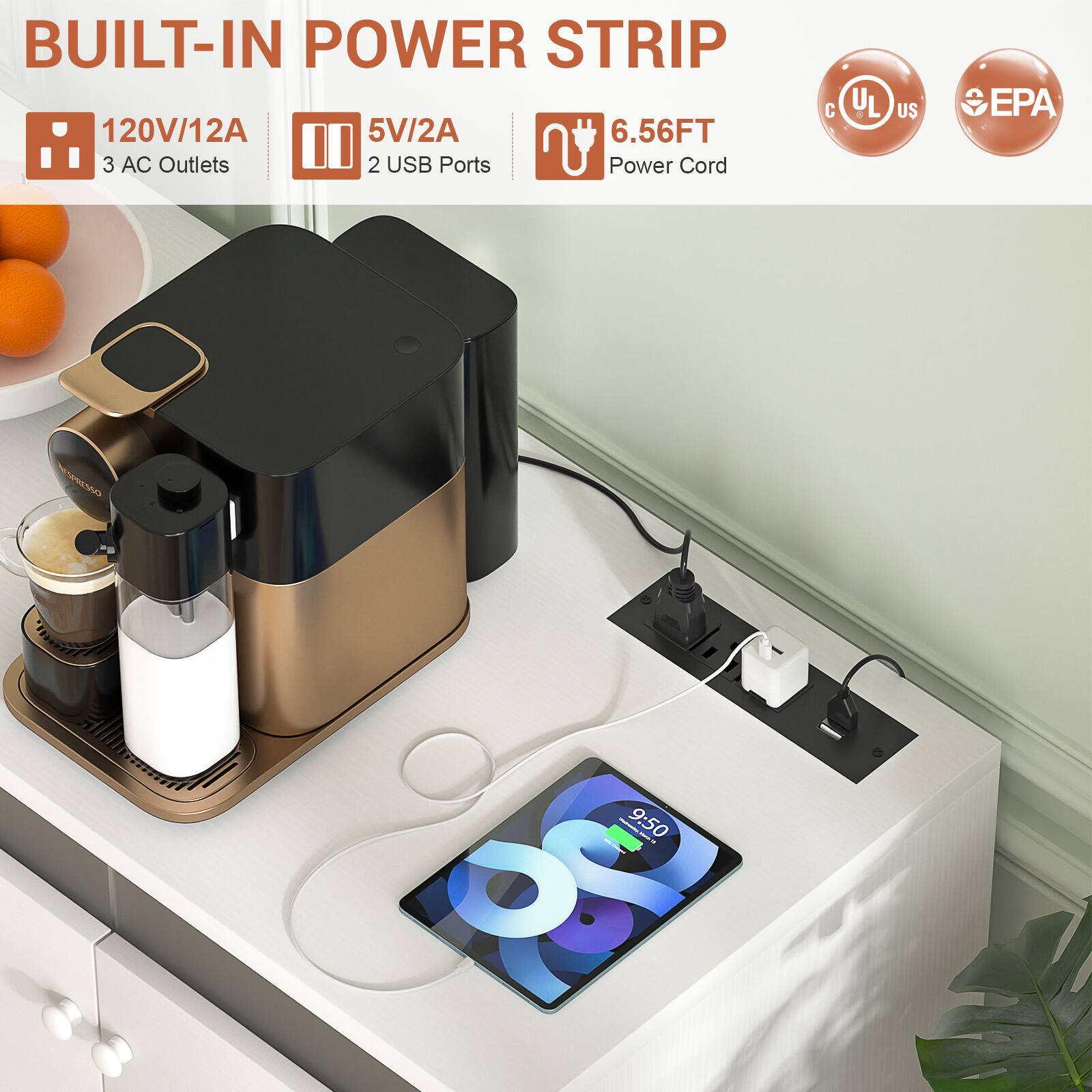 BUILT-IN POWER STRIP  
120V/12A  
5V/2A  
6.56FT  
3 AC Outlets  
2 USB Ports  
Power Cord  
UL US  
EPA