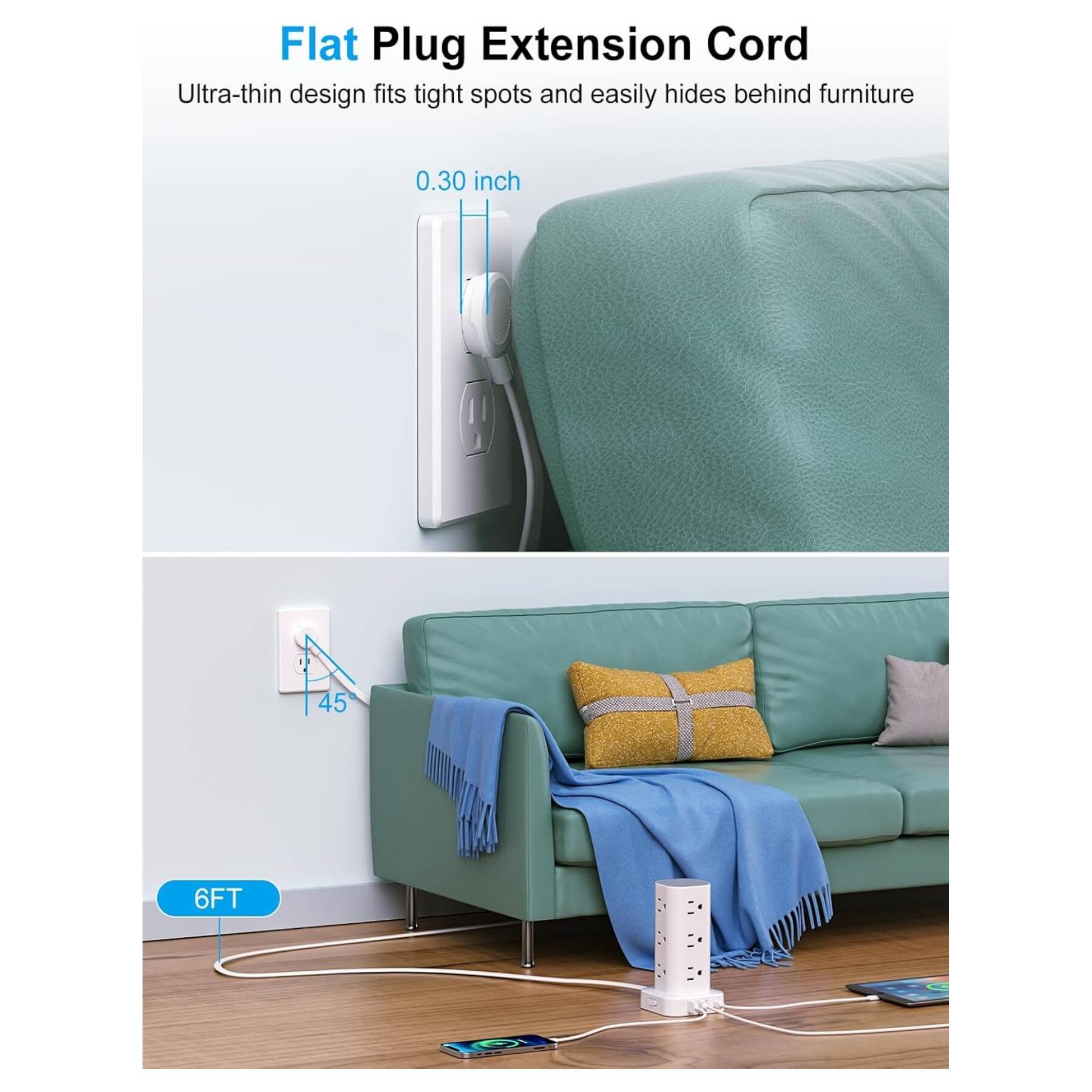 Flat Plug Extension Cord

Ultra-thin design fits tight spots and easily hides behind furniture

0.30 inch

45°

6FT