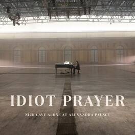 Nick Cave & the Bad Seeds - Idiot Prayer: Nick Cave Alone at Alexandra Palace - VINYL LP