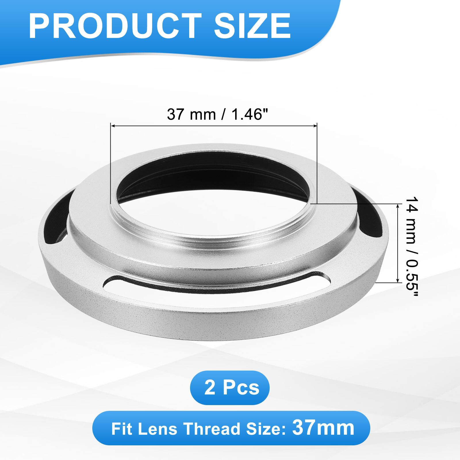 PRODUCT SIZE

37 mm / 1.46"

14 mm / 0.55"

2 Pcs

Fit Lens Thread Size: 37mm