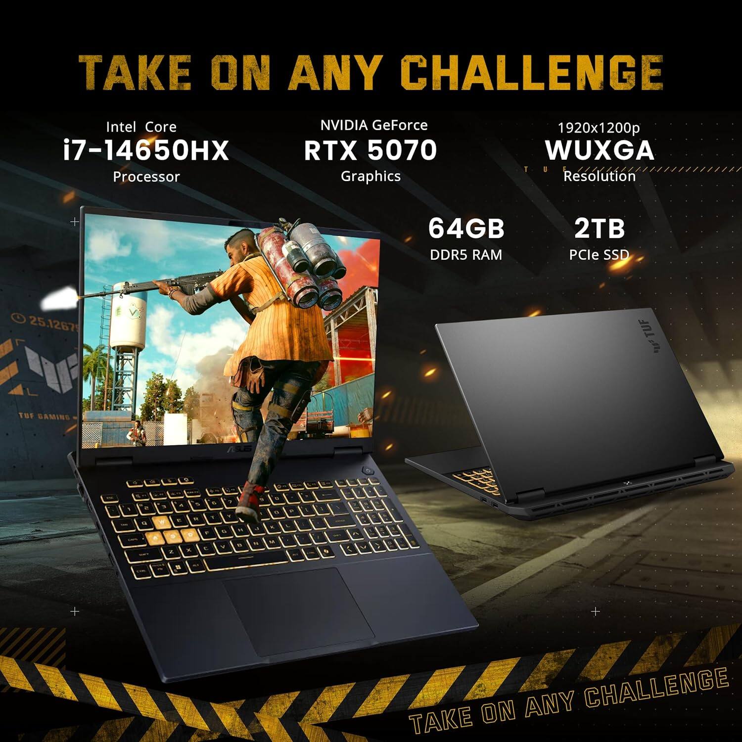 TAKE ON ANY CHALLENGE

Intel Core i7-14650HX Processor  
NVIDIA GeForce RTX 5070 Graphics  
1920x1200p WUXGA Resolution  
64GB DDR5 RAM  
2TB PCIe SSD