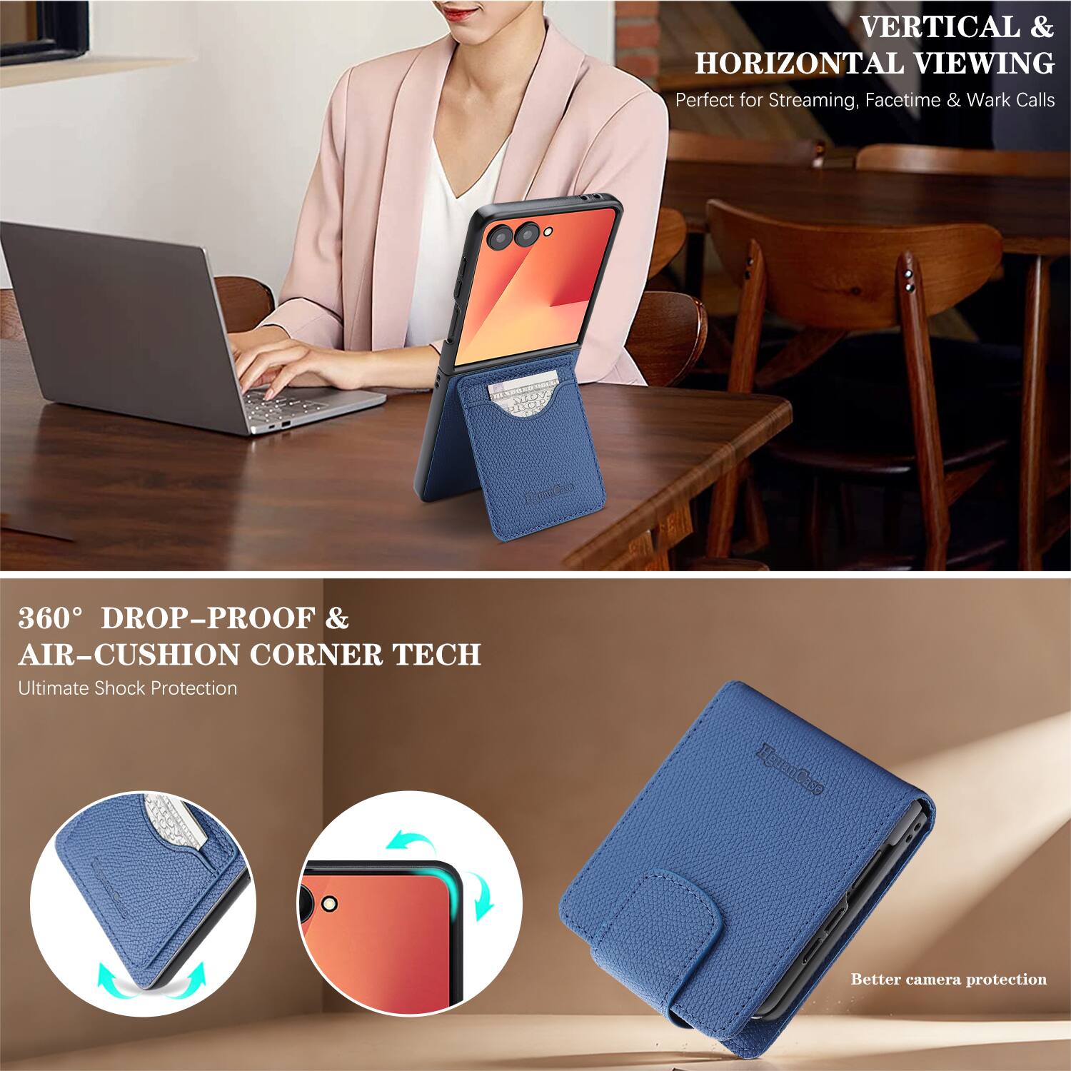 VERTICAL & HORIZONTAL VIEWING  
Perfect for Streaming, Facetime & Work Calls  

360° DROP-PROOF & AIR-CUSHION CORNER TECH  
Ultimate Shock Protection  

Better camera protection
