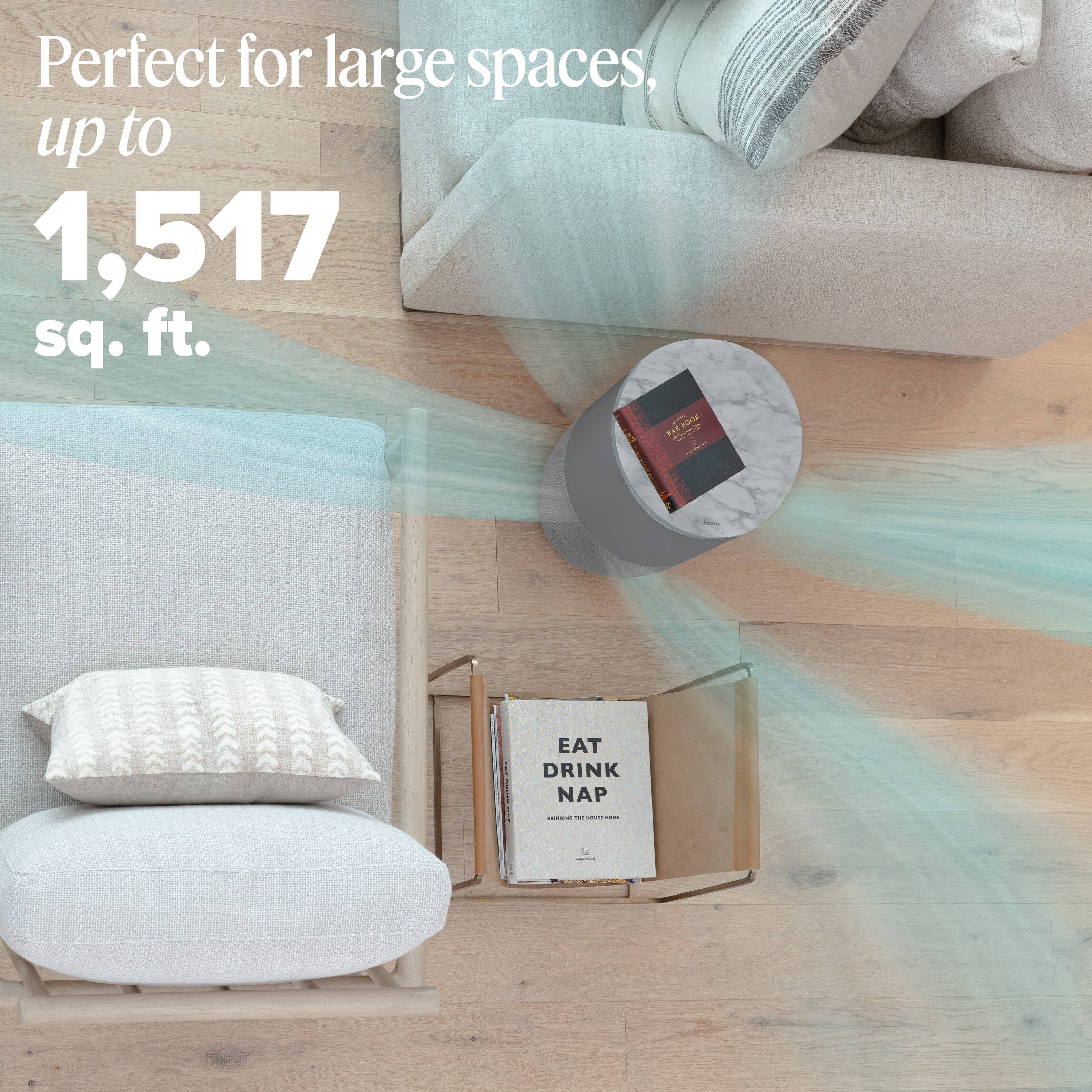 Perfect for large spaces, up to 1,517 sq. ft.

EAT DRINK NAP