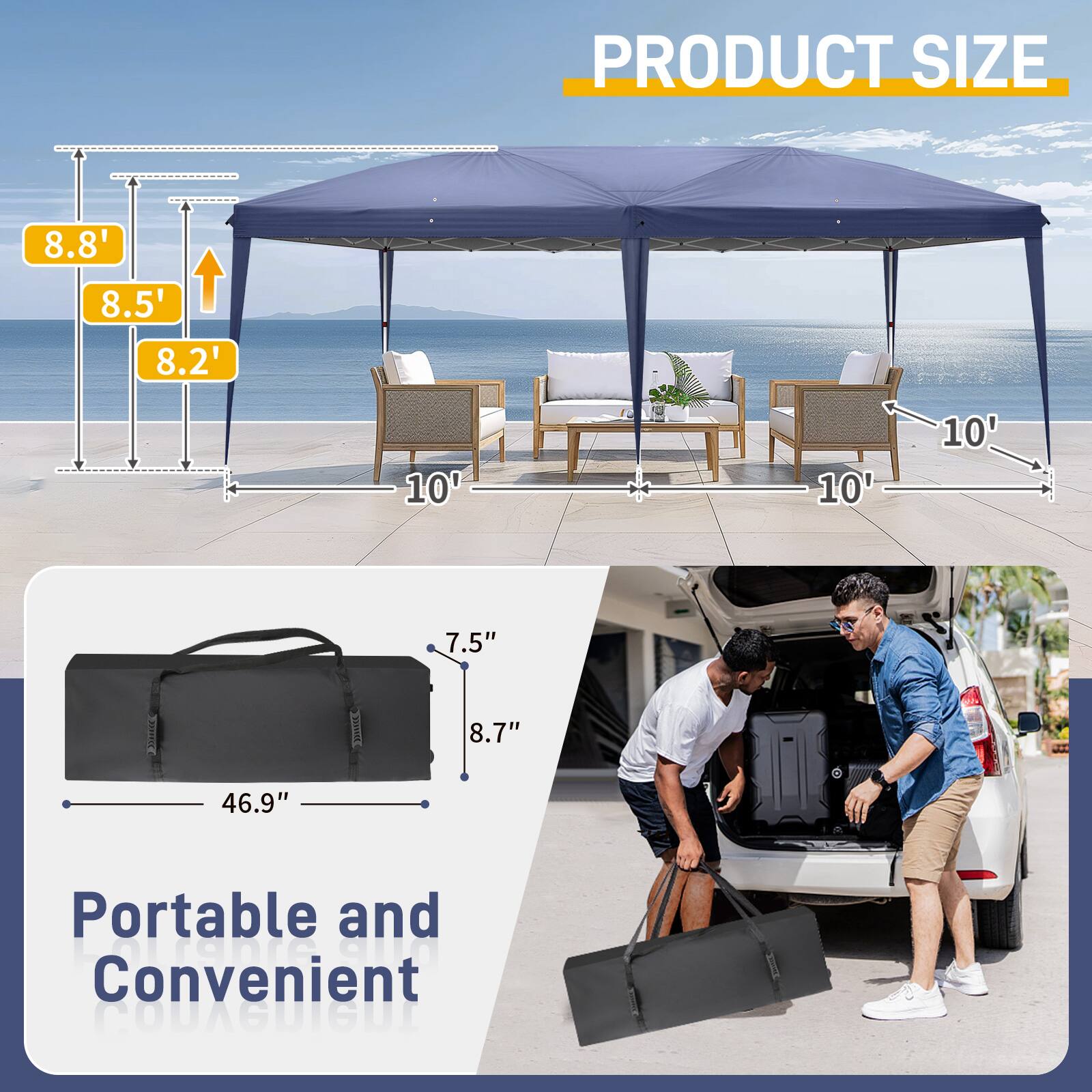 PRODUCT SIZE  
8.8' 8.5' 8.2' 10' 10' 10' 7.5" 8.7" 46.9"  
Portable and Convenient