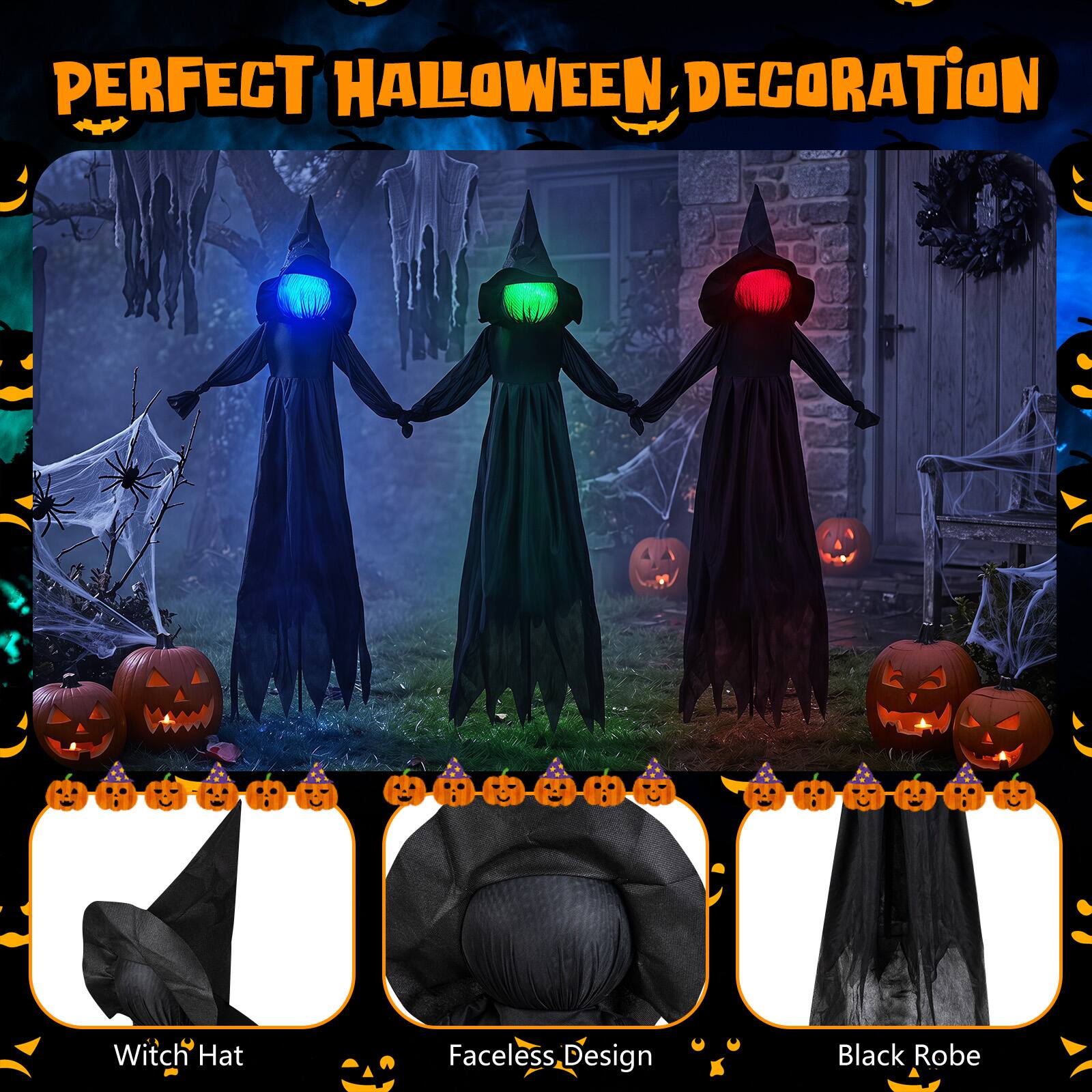 PERFECT HALLOWEEN DECORATION

Witch Hat  
Faceless Design  
Black Robe