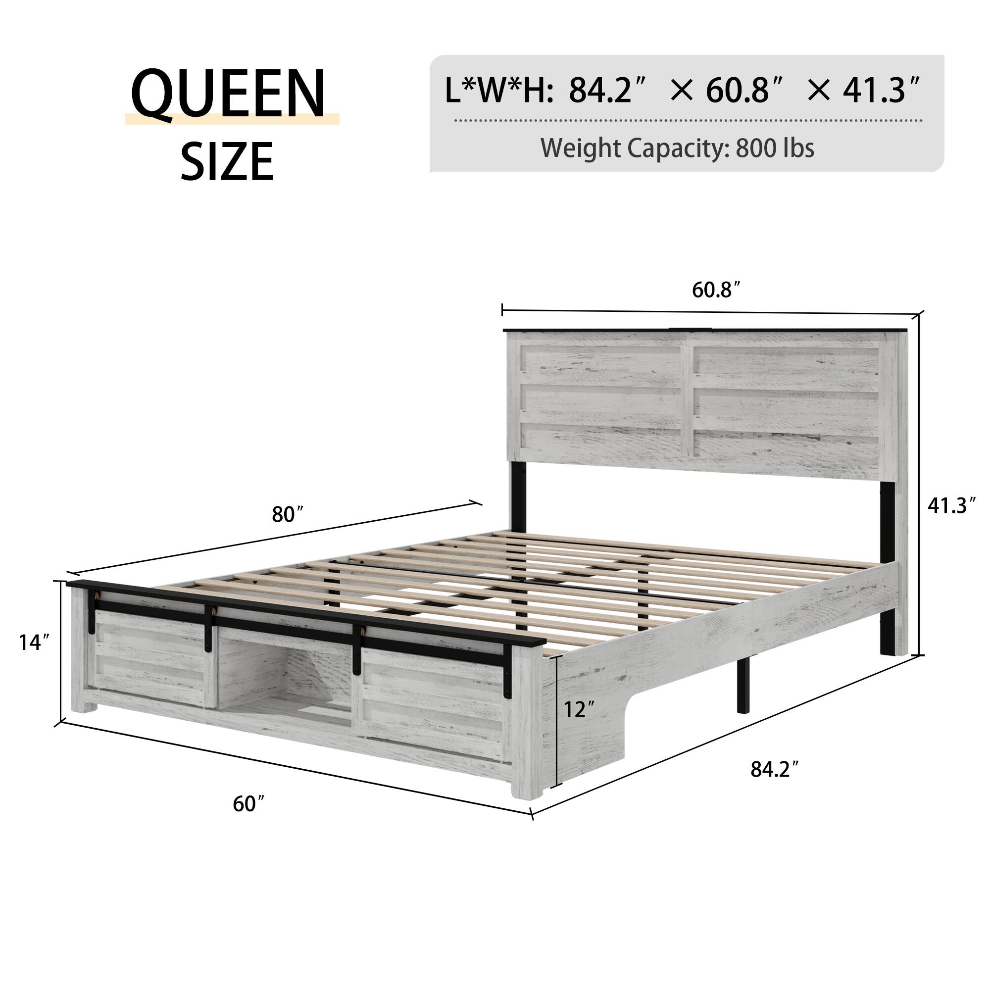QUEEN SIZE  
L*W*H: 84.2" X 60.8" X 41.3"  
Weight Capacity: 800 lbs  

60.8"  
80"  
41.3"  
14"  
12"  
60"  
84.2"