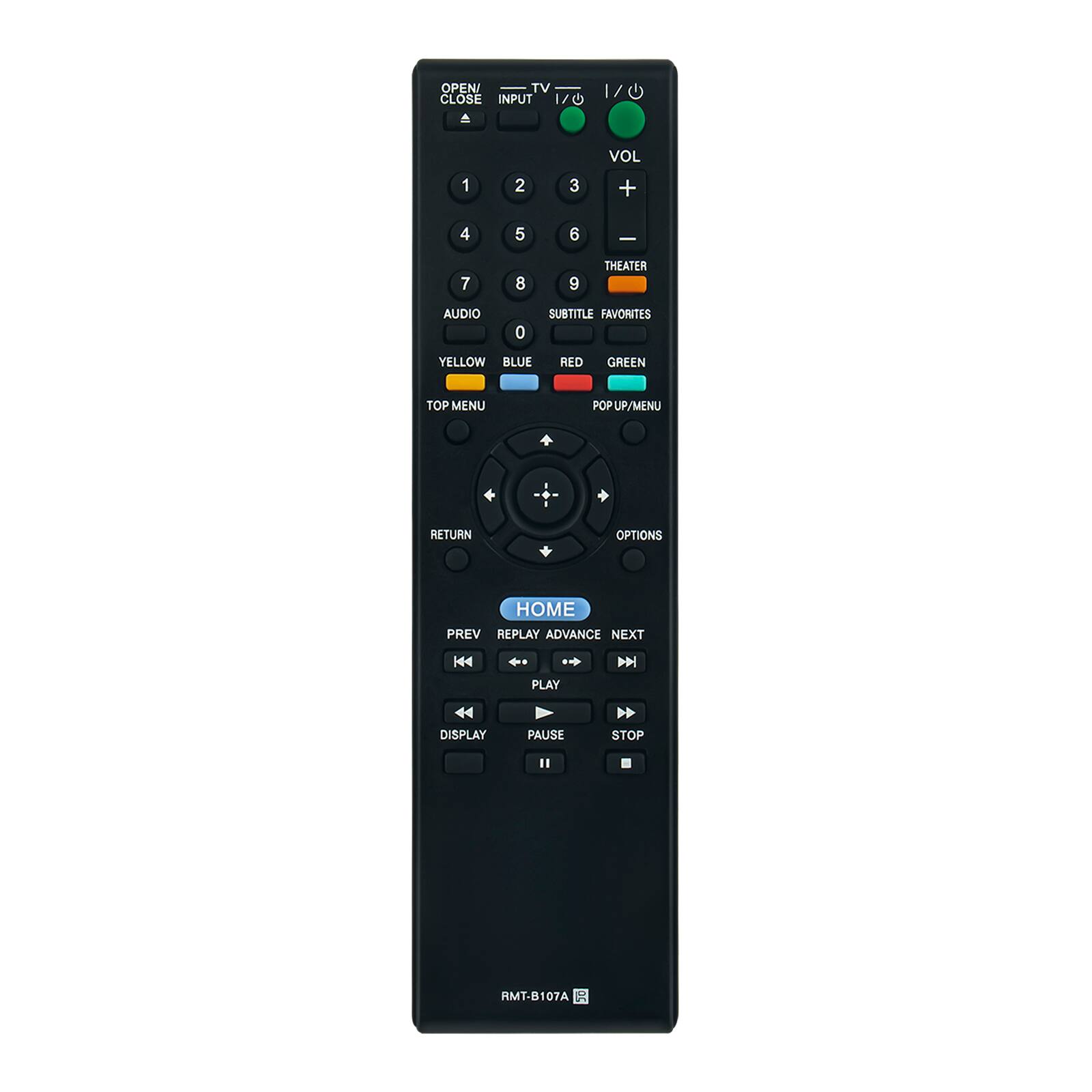 OPEN/CLOSE  
TV  
INPUT  
1 2 3  
4 5 6  
7 8 9  
VOL + -  
THEATER  
AUDIO  
0  
SUBTITLE  
FAVORITES  
YELLOW  
BLUE  
RED  
GREEN  
TOP MENU  
POP UP/MENU  
RETURN  
OPTIONS  
HOME  
PREV  
REPLAY  
ADVANCE  
NEXT  
PLAY  
PAUSE  
STOP  
DISPLAY  
RMT-B107A