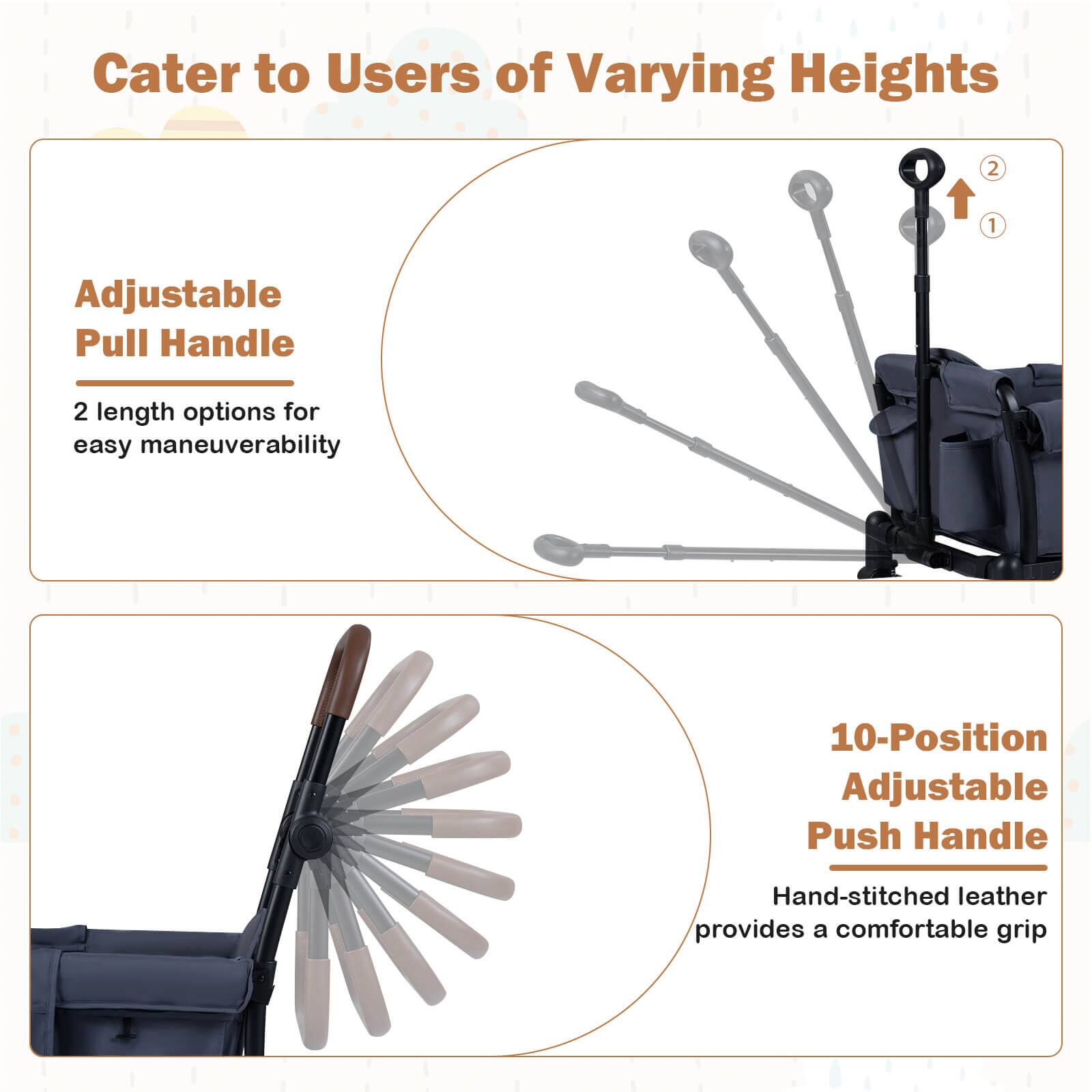 Cater to Users of Varying Heights

Adjustable Pull Handle  
2 length options for easy maneuverability

10-Position Adjustable Push Handle  
Hand-stitched leather provides a comfortable grip