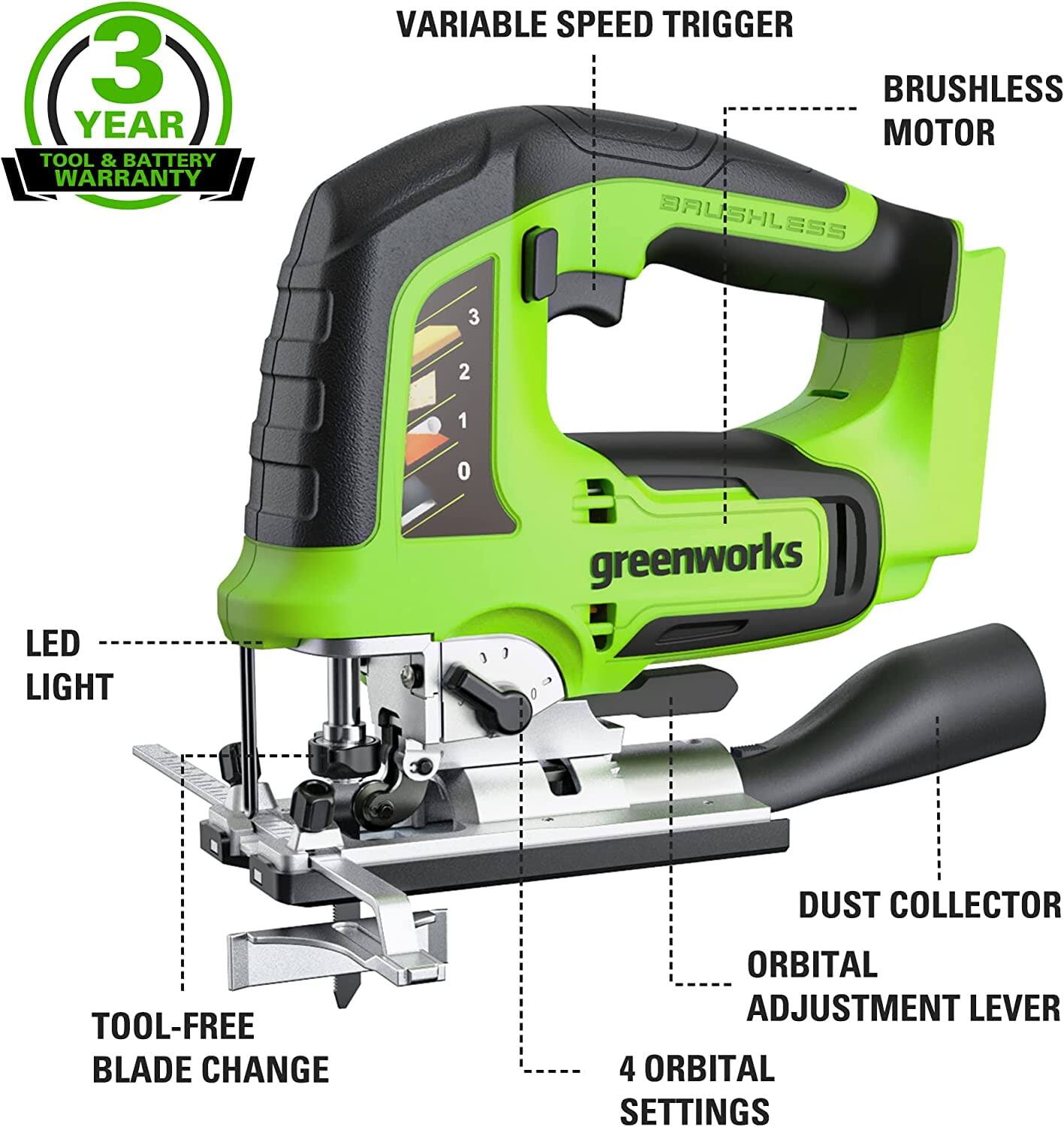 3 YEAR TOOL & BATTERY WARRANTY

VARIABLE SPEED TRIGGER

BRUSHLESS MOTOR

LED LIGHT

TOOL-FREE BLADE CHANGE

DUST COLLECTOR

ORBITAL ADJUSTMENT LEVER

4 ORBITAL SETTINGS