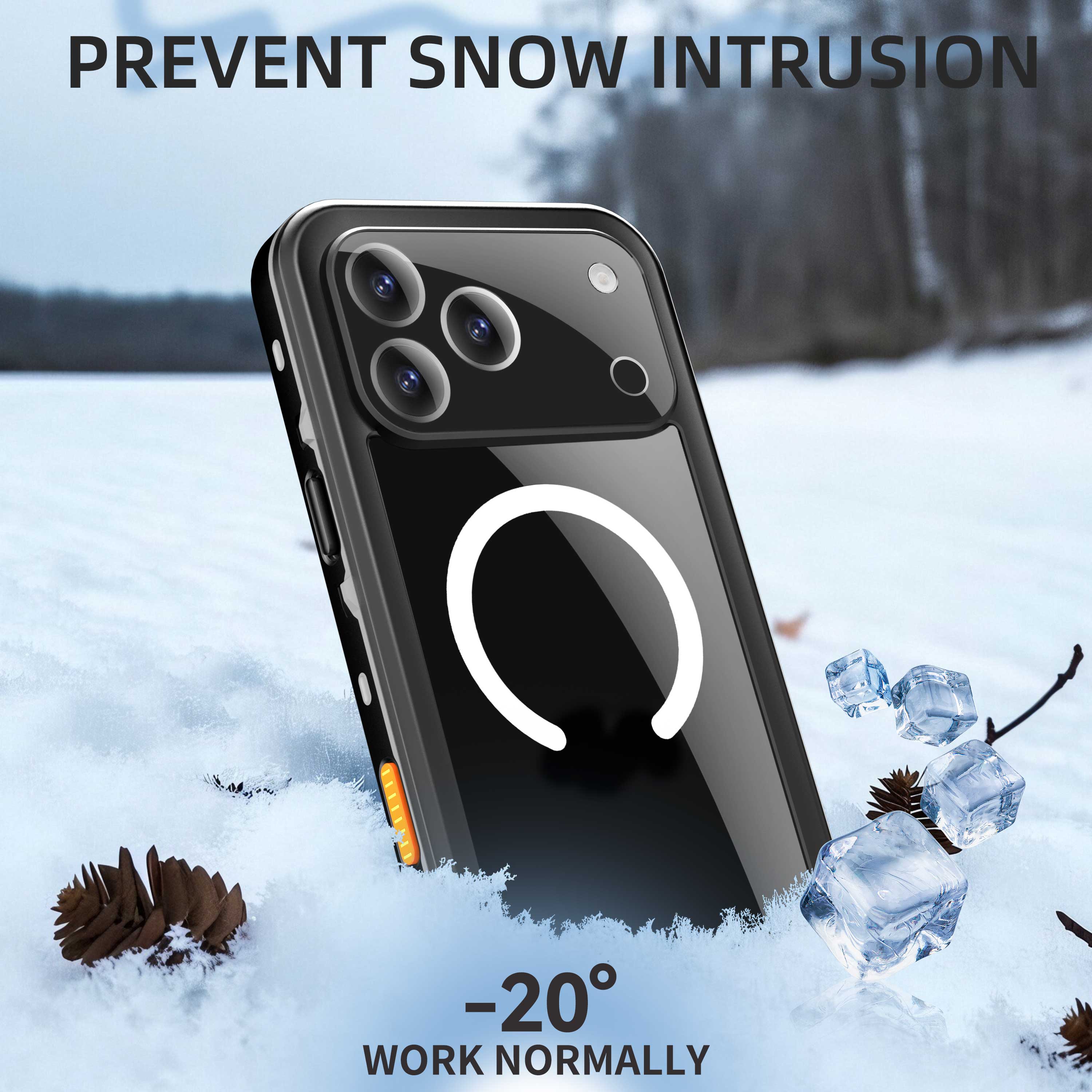 PREVENT SNOW INTRUSION  
-20° WORK NORMALLY