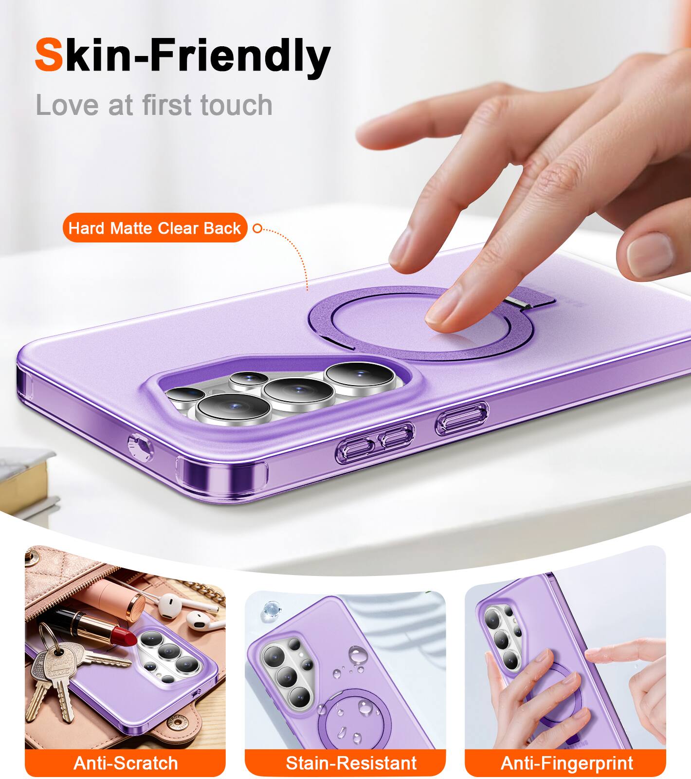 Skin-Friendly  
Love at first touch  

Hard Matte Clear Back  

Anti-Scratch  
Stain-Resistant  
Anti-Fingerprint