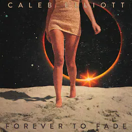 Caleb Elliott - Forever To Fade - VINYL LP