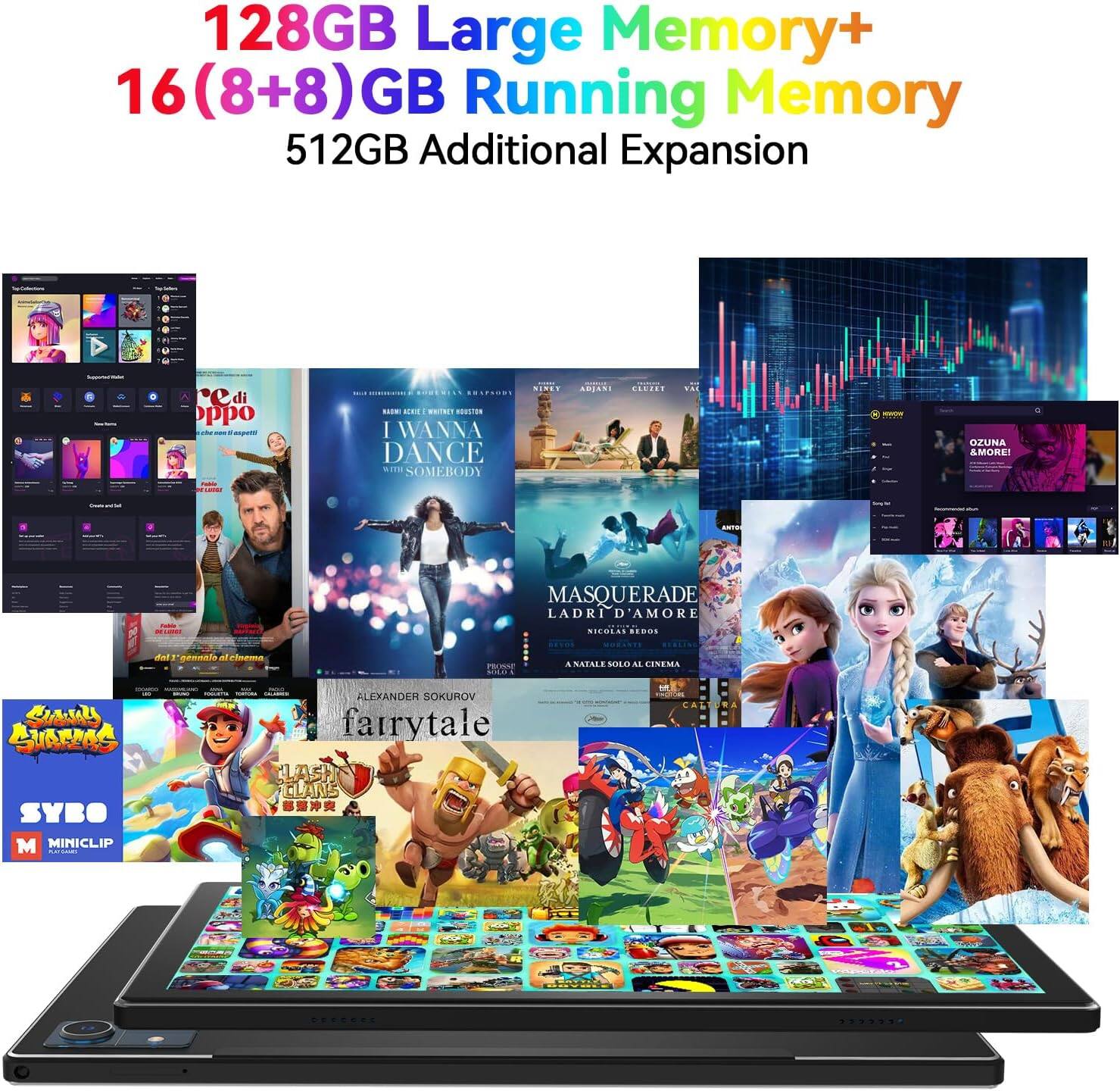 128GB Large Memory+  
16(8+8)GB Running Memory  
512GB Additional Expansion  

- I WANNA DANCE WITH SOMEBODY  
- MASQUERADE L'ADRIAMORE  
- A NATALE SOLO AL CINEMA  
- ALEXANDER SOKUROV  
- FAIRYTALE  
- SYBO MINICLIP  
- CLASH OF CLANS  
- ALEXANDER SOKUROV  
- A NATALE SOLO AL CINEMA  
- OZUNA & MORE!  
- A NATALE SOLO AL CINEMA  
- ALEXANDER SOKUROV  
- A NATALE SOLO AL CINEMA  
- ALEXANDER SOKUROV  
- A NATALE SOLO AL CINEMA  
- ALEXANDER SOKUROV  
- A NATALE SOLO AL CINEMA  
- ALEXANDER SOKUROV  
- A NATALE SOLO AL CINEMA  
- ALEXANDER SOKUROV  
- A NATALE SOLO AL CINEMA  
- ALEX