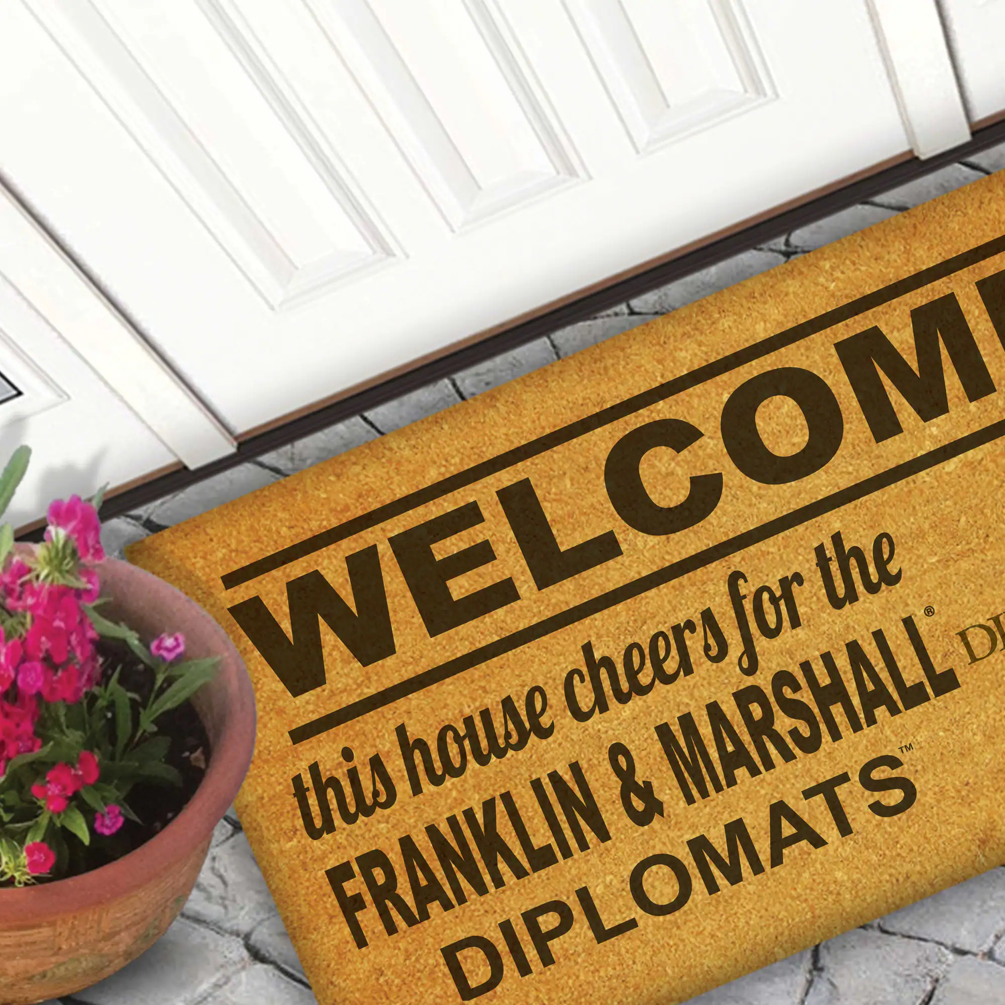 WELCOME  
this house cheers for the  
FRANKLIN & MARSHALL DIPLOMATS