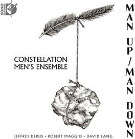Constellation Men's Ensemble - Man Up / Man Down - BLU-RAY AUDIO
