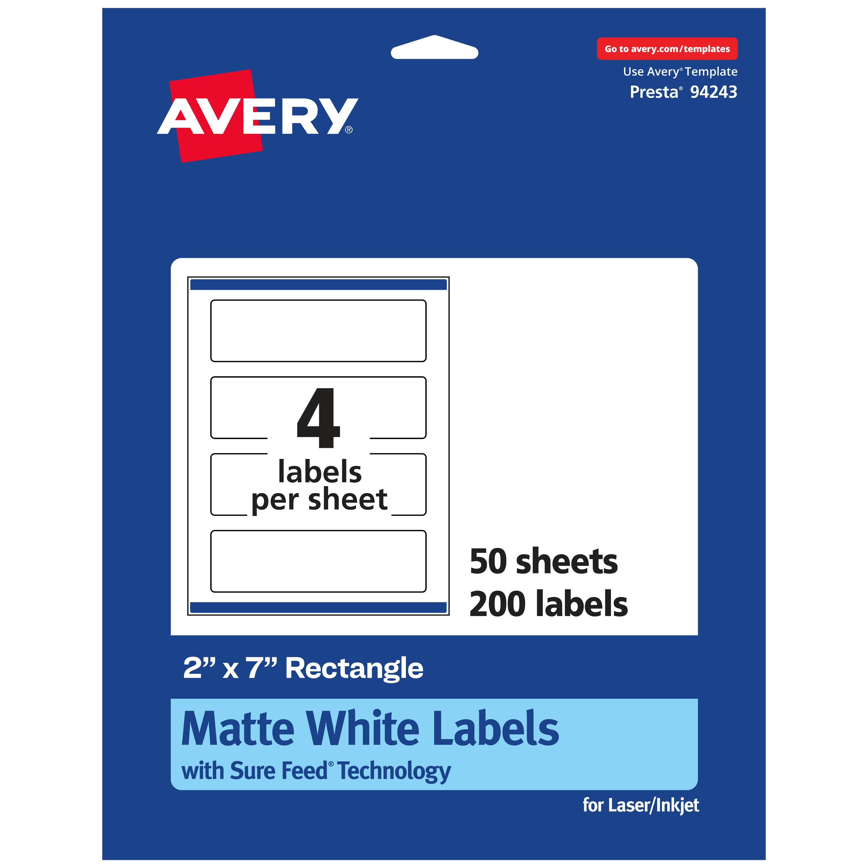 Go to avery.com/templates

AVERY

Use Avery™ Template Presta™ 94243

4 labels per sheet

50 sheets 200 labels

2" x 7" Rectangle Matte White Labels with Sure Feed Technology for Laser/Inkjet