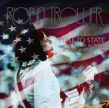 ROBIN TROUER
STATE TO STATE
LIVE ACROSS AMERICA 1974 - 1980