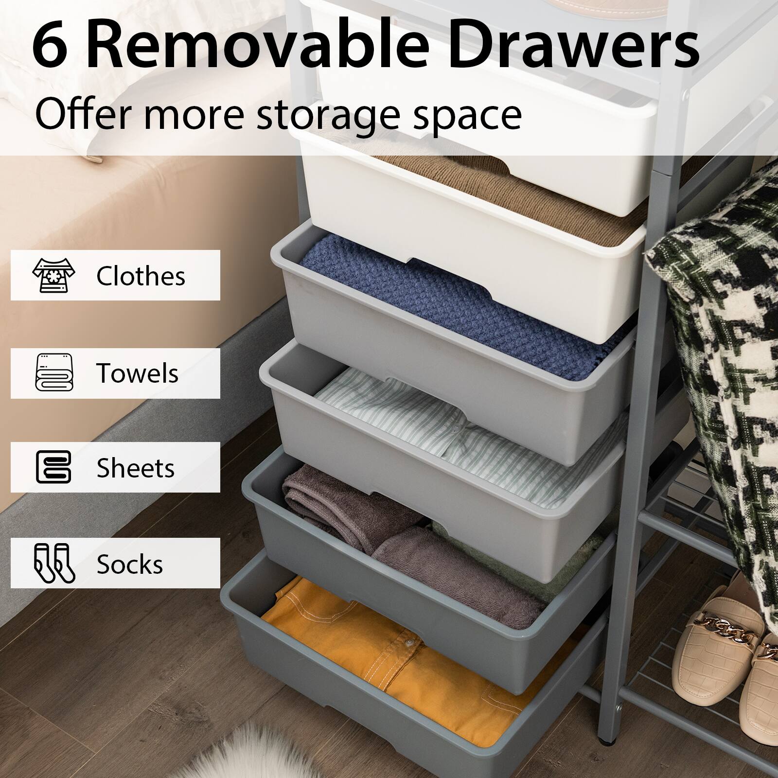 6 Removable Drawers  
Offer more storage space  

- Clothes  
- Towels  
- Sheets  
- Socks