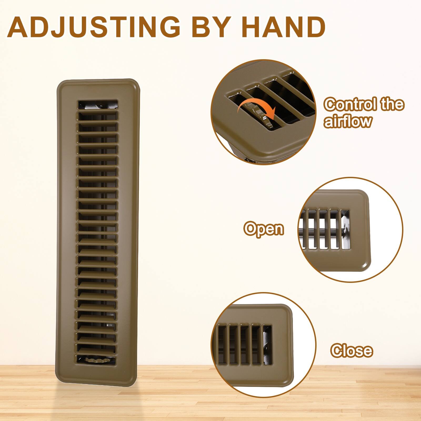 ADJUSTING BY HAND

Control the airflow

Open

Close