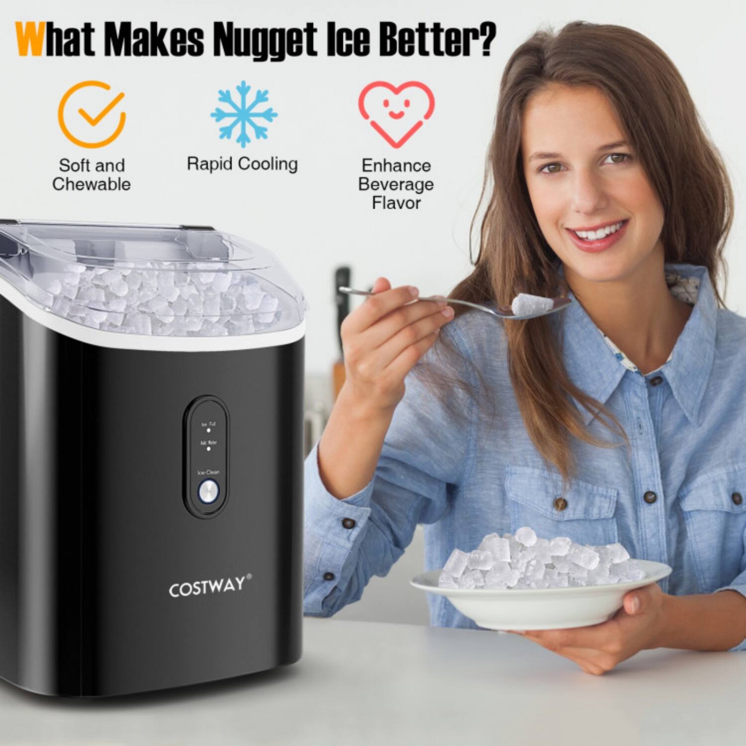 What Makes Nugget Ice Better?

- Soft and Chewable
- Rapid Cooling
- Enhance Beverage Flavor

COSTWAY