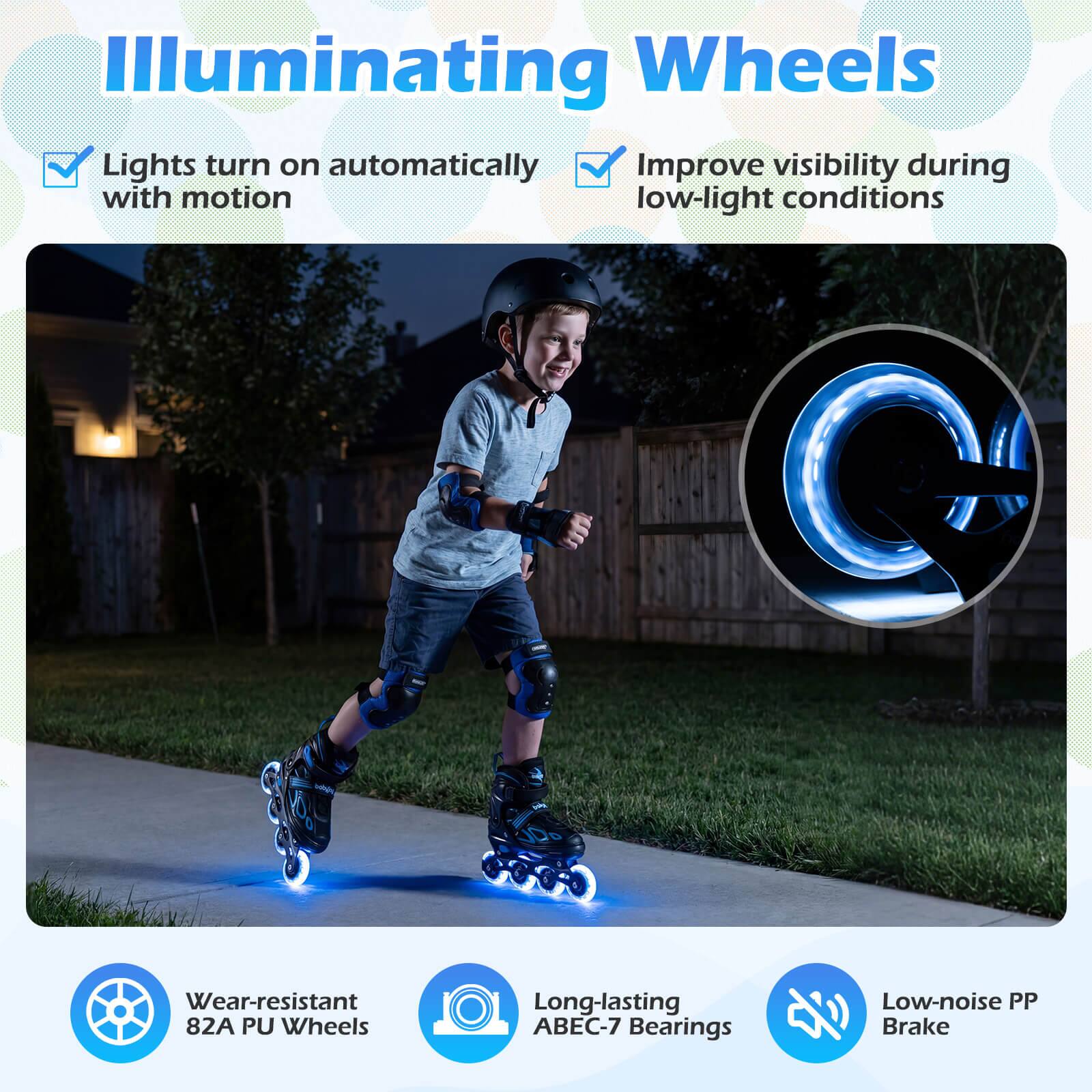 Illuminating Wheels

- Lights turn on automatically with motion
- Improve visibility during low-light conditions

- Wear-resistant 82A PU Wheels
- Long-lasting ABEC-7 Bearings
- Low-noise PP Brake