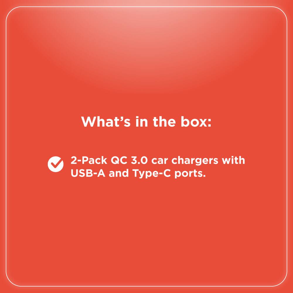 What's in the box:  
2-Pack QC 3.0 car chargers with USB-A and Type-C ports.