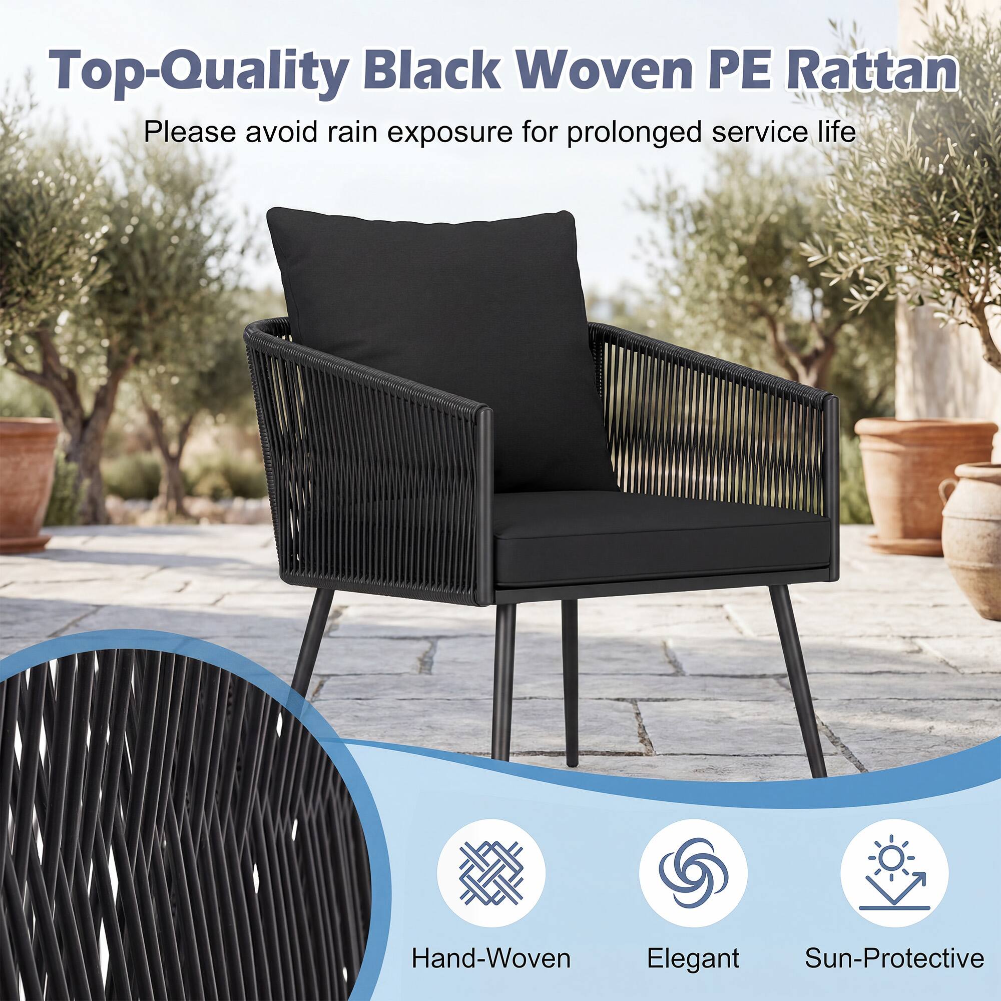 Top-Quality Black Woven PE Rattan  
Please avoid rain exposure for prolonged service life  

Hand-Woven  
Elegant  
Sun-Protective
