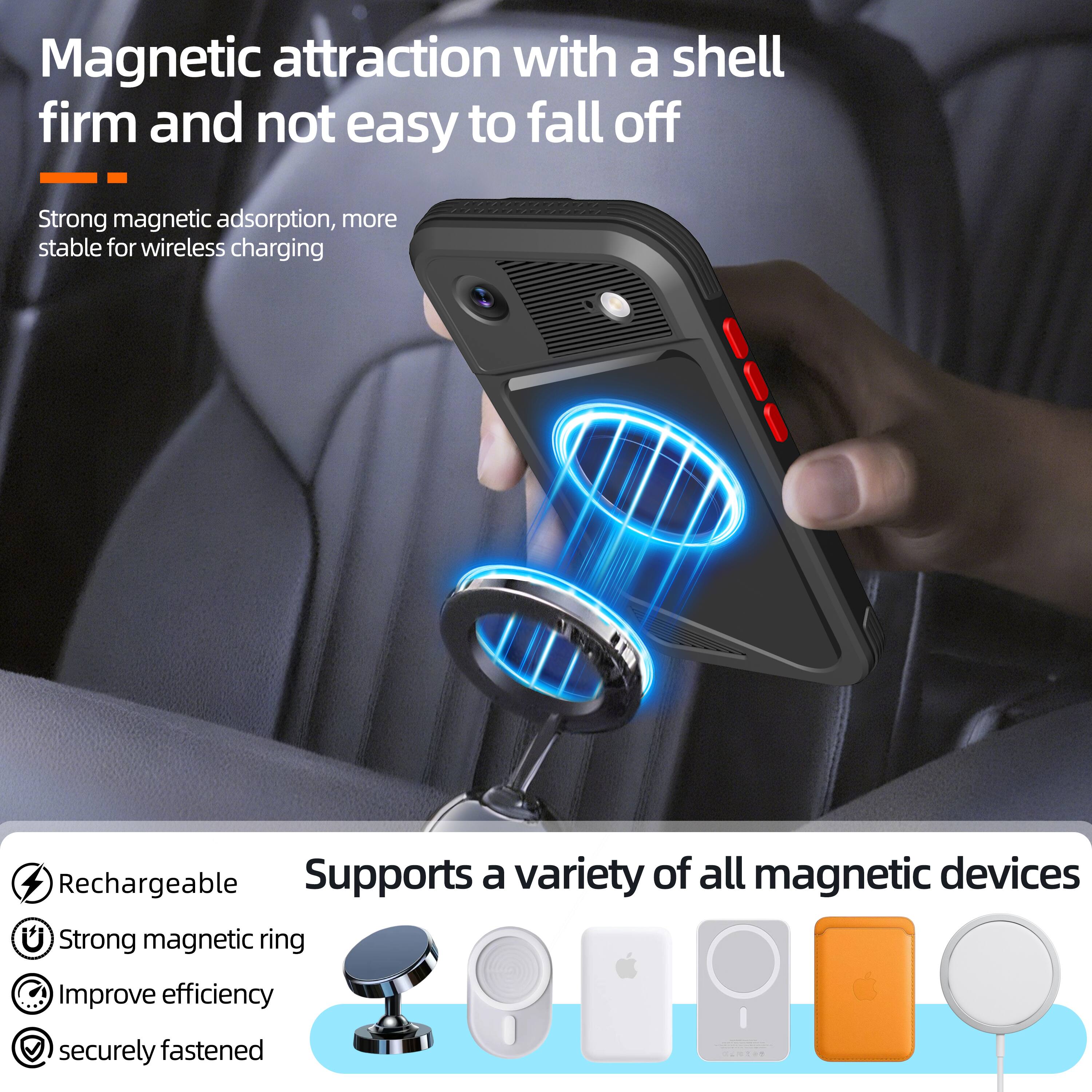 Magnetic attraction with a shell firm and not easy to fall off

Strong magnetic adsorption, more stable for wireless charging

Rechargeable

Supports a variety of all magnetic devices

Strong magnetic ring

Improve efficiency

Securely fastened