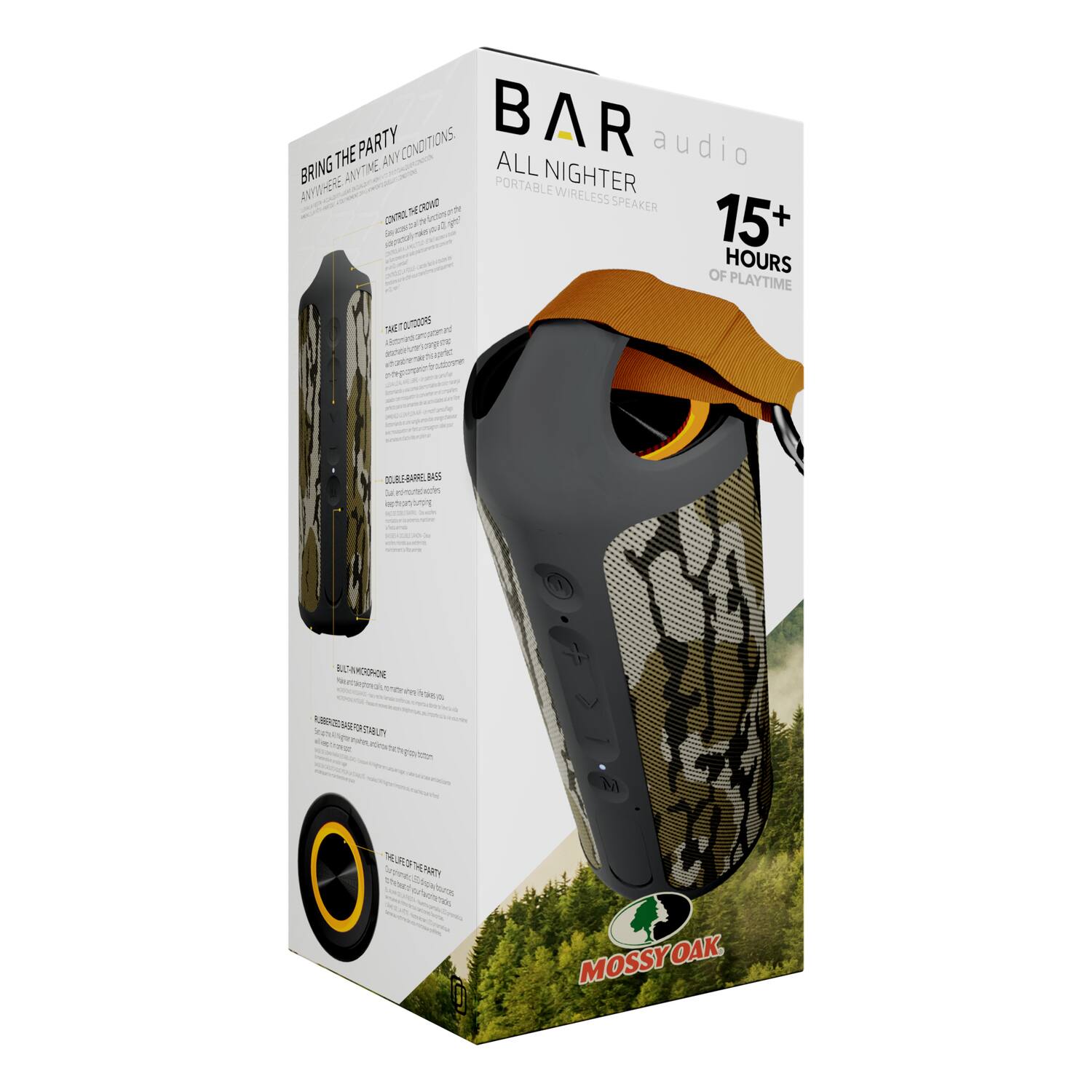 BAR audio  
ALL NIGHTER  
PORTABLE WIRELESS SPEAKER  

BRING THE PARTY ANYTIME ANY CONDITIONS.  

15+ HOURS OF PLAYTIME  

- CONTROL THE PARTY  
- "THE PARTY" BUTTONS  
- DOUBLE-BARBED BASS  
- BLUETOOTH  
- WATER-RESISTANT - STABILITY  

MOSSY OAK
