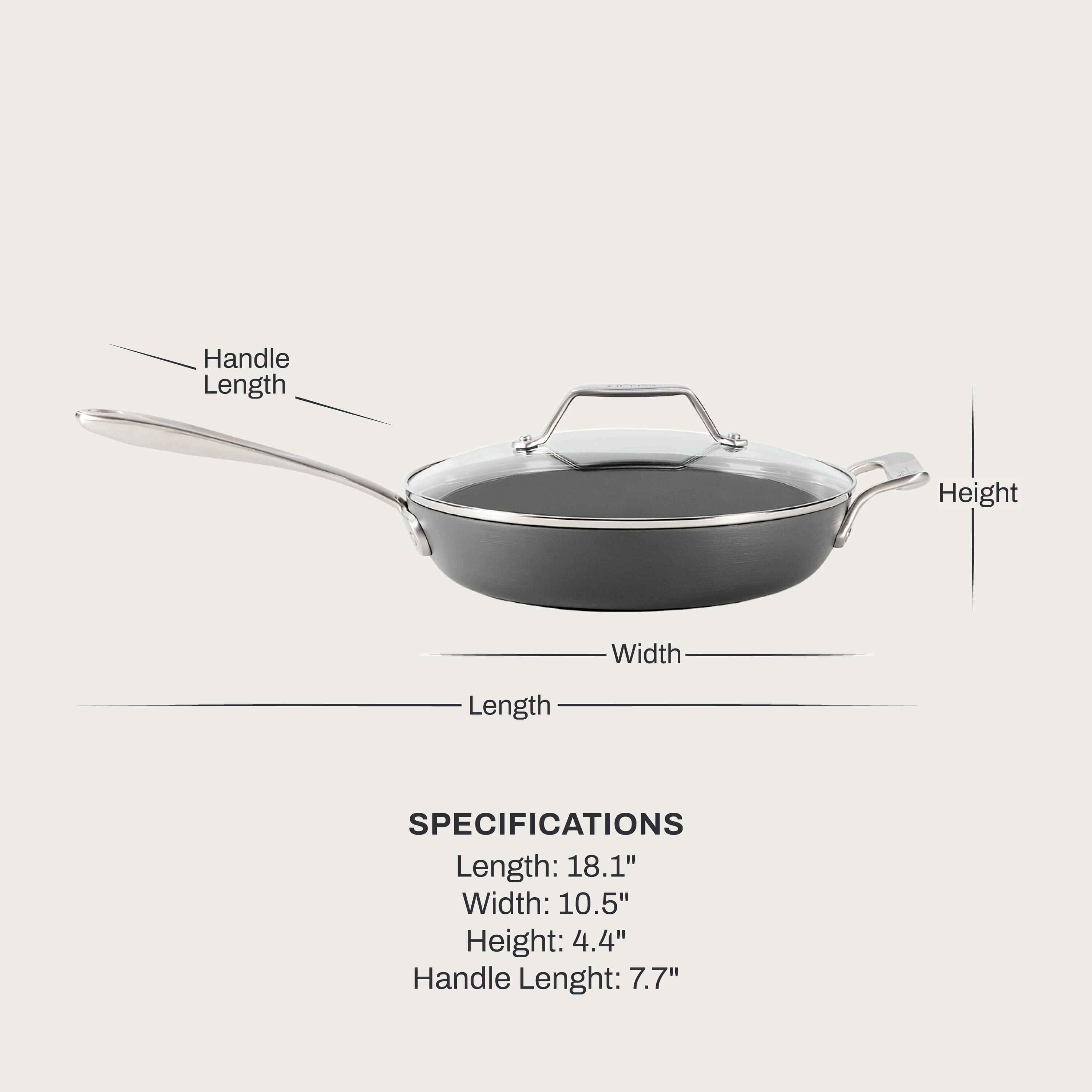 Handle Length
Height
Width
Length
SPECIFICATIONS
Length: 18.1" 
Width: 10.5" 
Height: 4.4" 
Handle Length: 7.7"