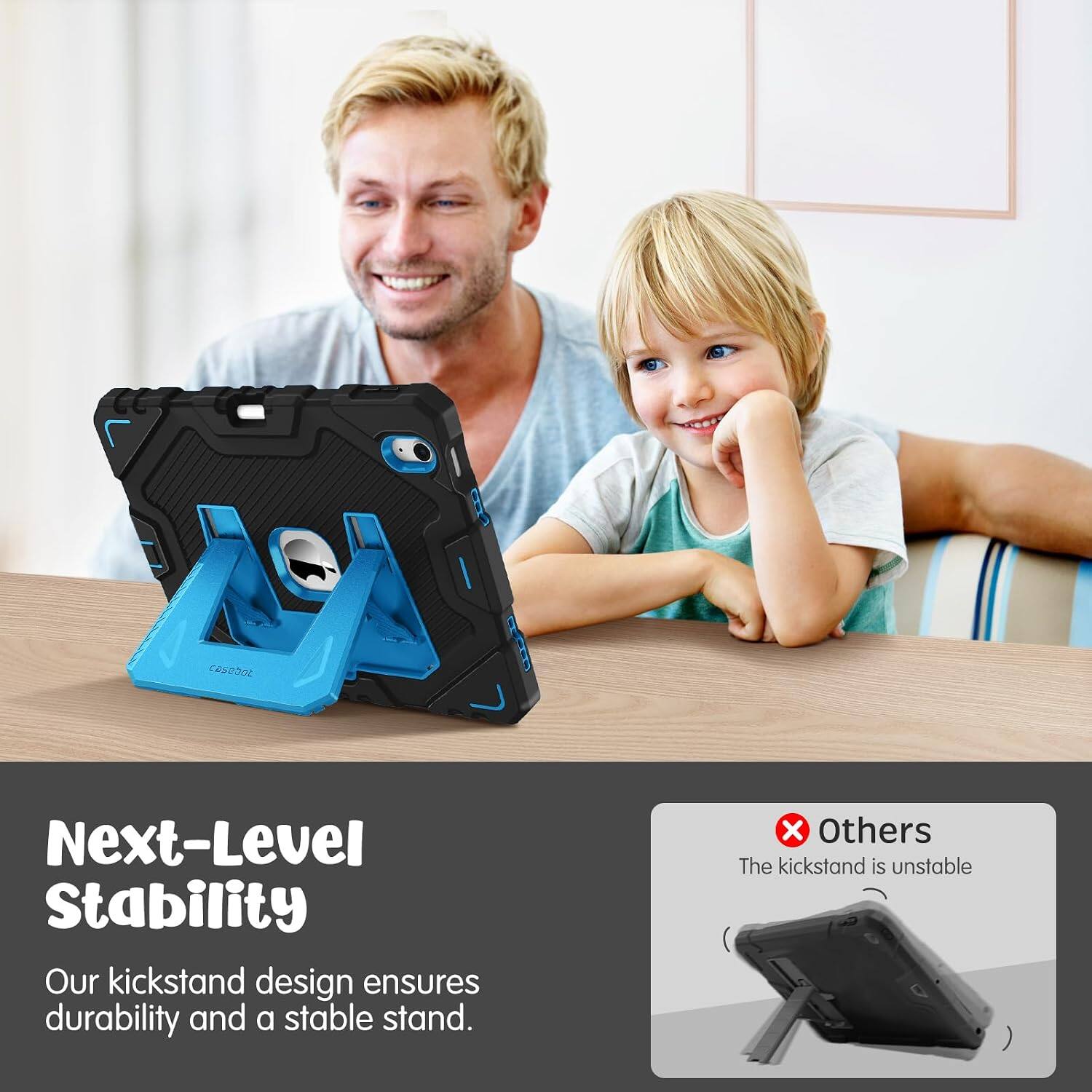 Next-Level Stability  
Our kickstand design ensures durability and a stable stand.  
Others  
The kickstand is unstable