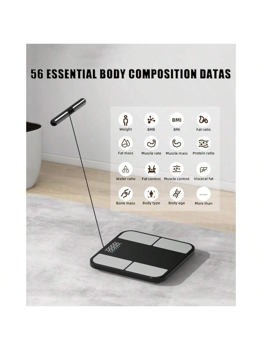 56 ESSENTIAL BODY COMPOSITION DATAS

- Weight
- BMR
- BMI
- Fat ratio
- Fat mass
- Muscle rate
- Muscle mass
- Protein ratio
- Water ratio
- Fat control
- Muscle control
- Visceral fat
- Bone mass
- Body type
- Body age
- More than