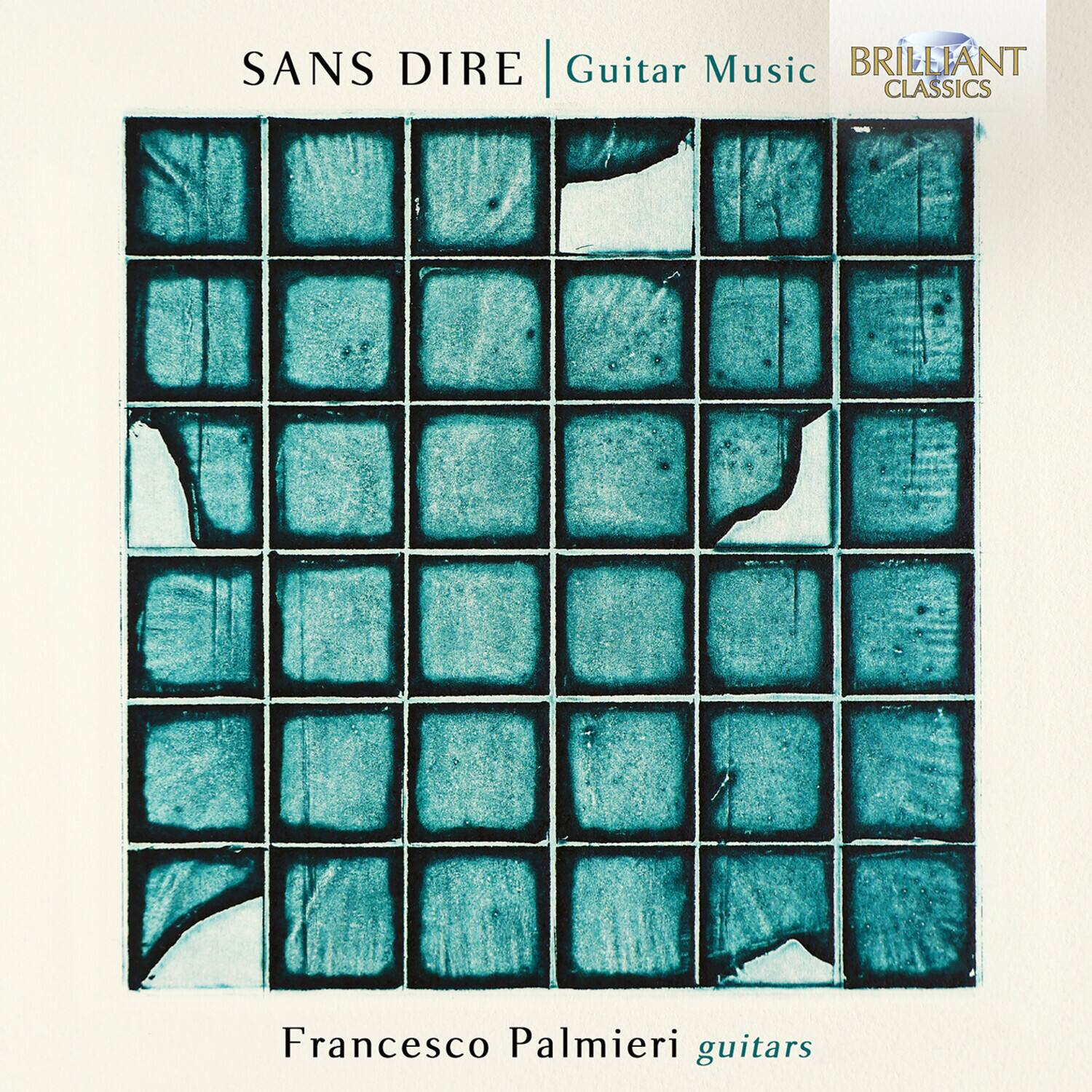 SANS DIRE  
Guitar Music  
BRILLIANT CLASSICS  
Francesco Palmieri guitars