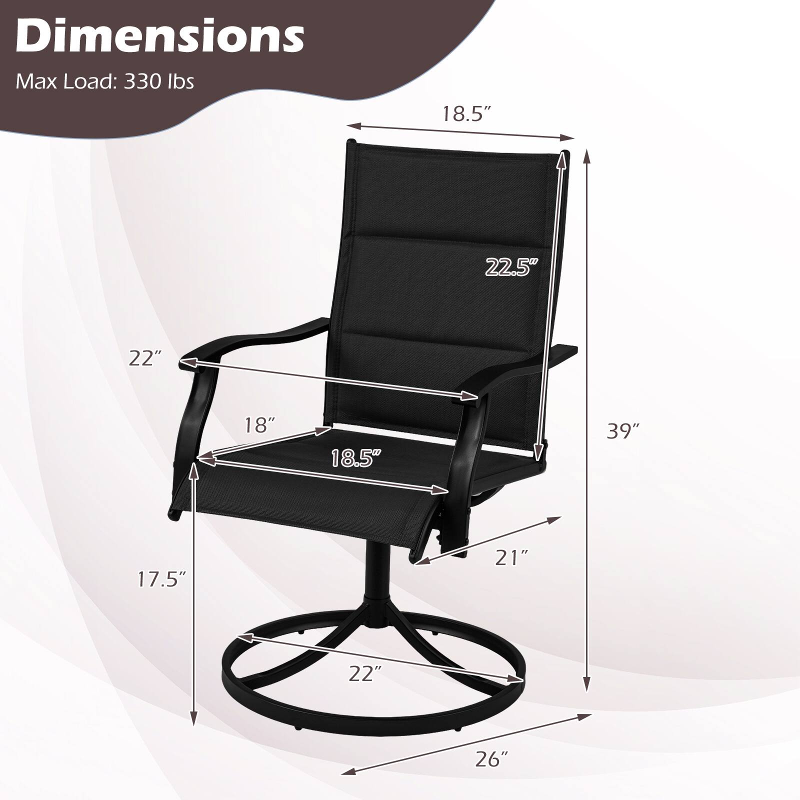 Dimensions  
Max Load: 330 lbs  
18.5"  
22.5"  
22"  
18"  
18.5"  
39"  
17.5"  
21"  
22"  
26"