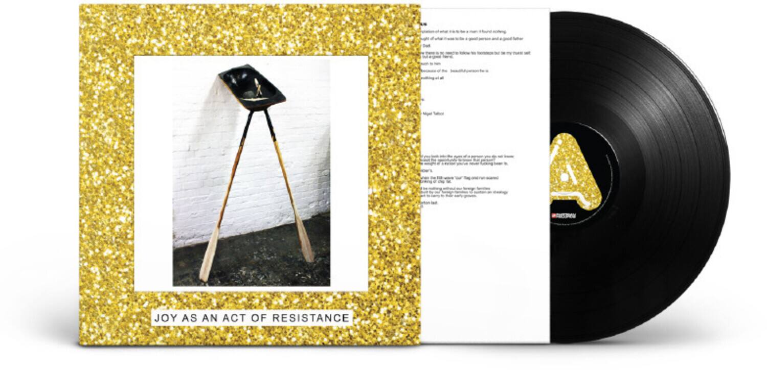 JOY AS AN ACT OF RESISTANCE

---

[Text on the left side of the image]

---

[Text on the right side of the image]

---

[Text on the vinyl record label]

---

[Text at the bottom of the image]