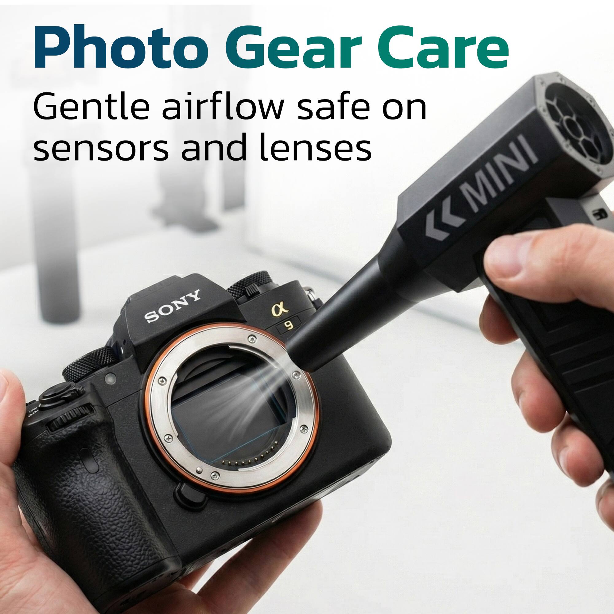 Photo Gear Care  
Gentle airflow safe on sensors and lenses  
MINI  
SONY α9