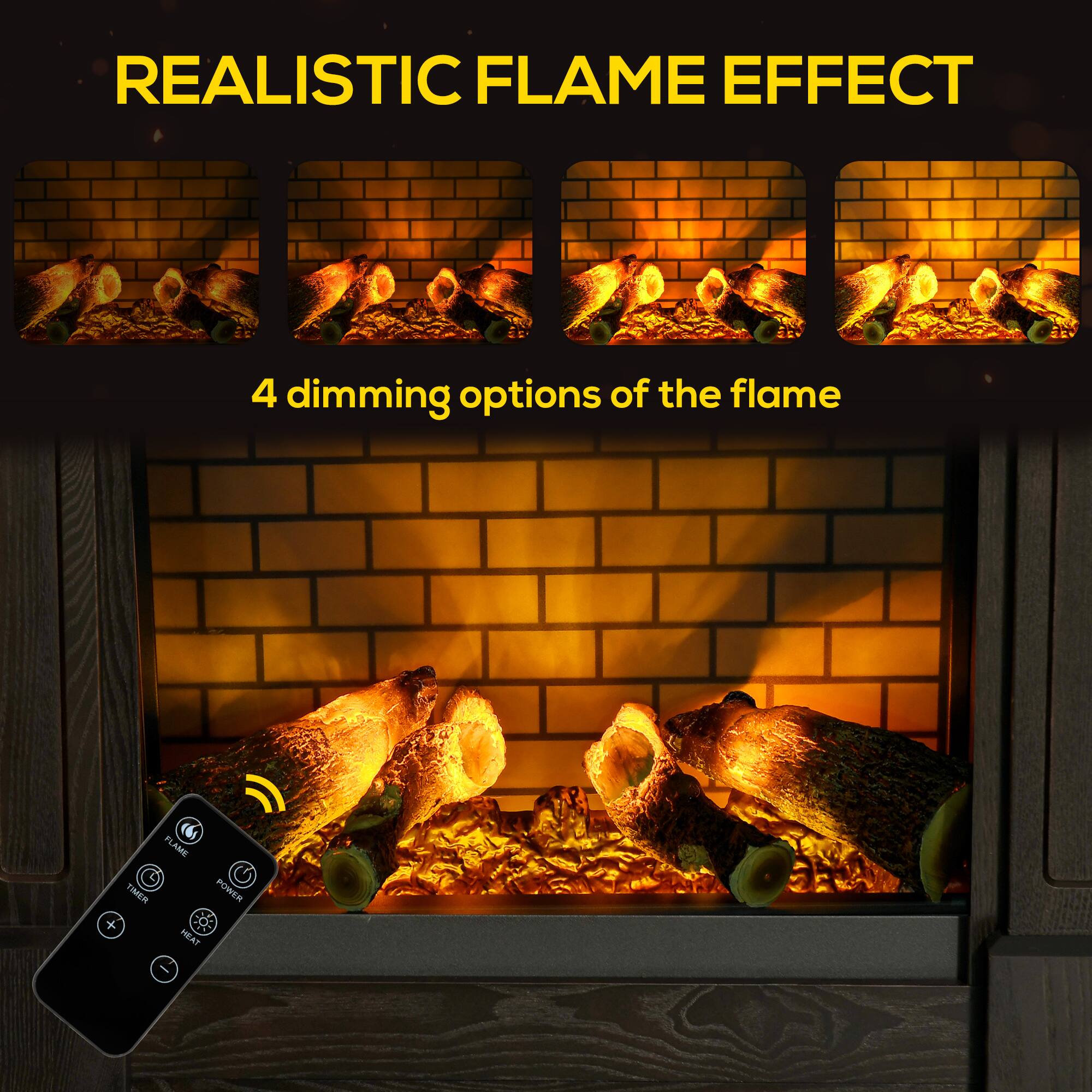 REALISTIC FLAME EFFECT

4 dimming options of the flame

POWER + HEAT