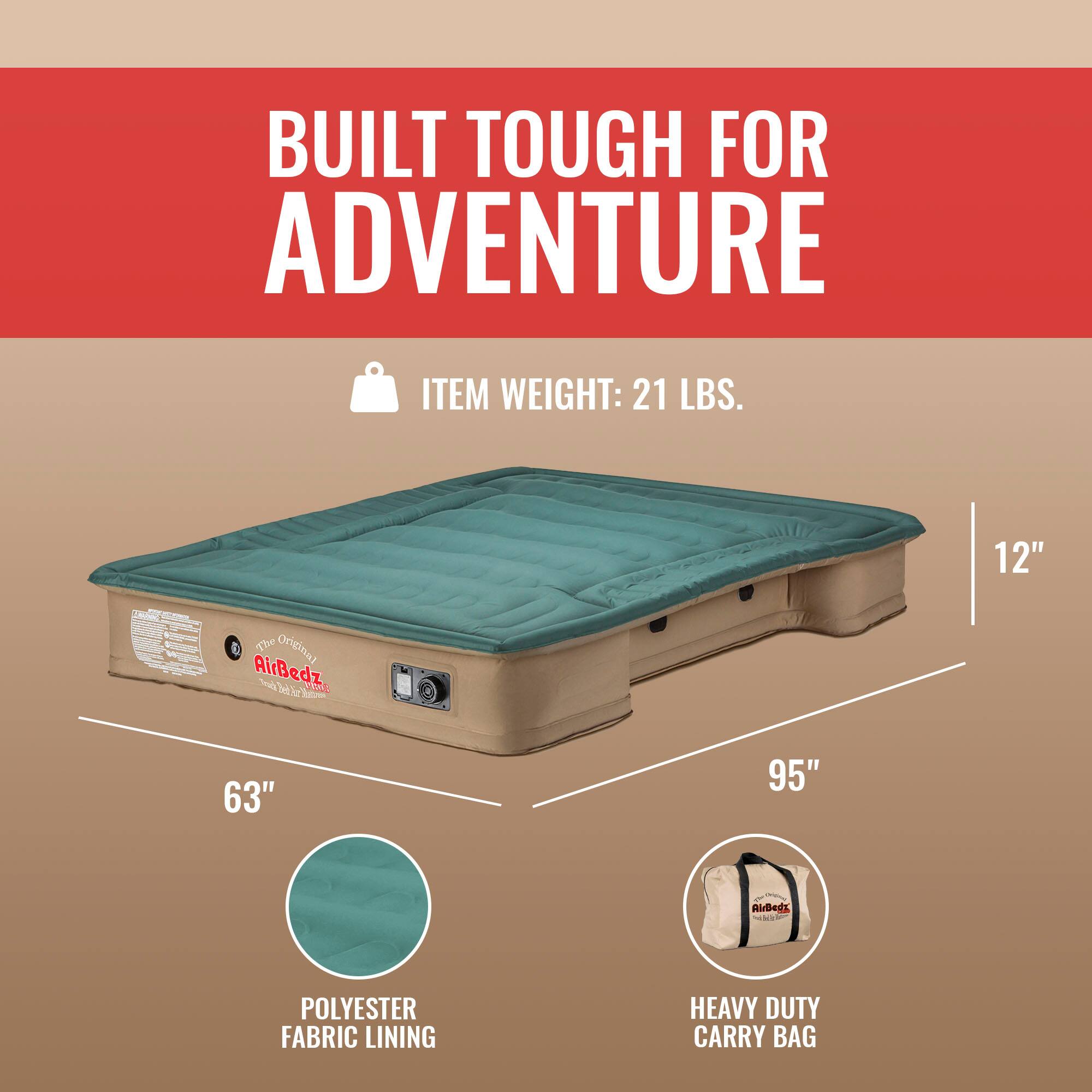 BUILT TOUGH FOR ADVENTURE

ITEM WEIGHT: 21 LBS.

12" x 63" x 95" AirBedz - POLYESTER FABRIC LINING - HEAVY DUTY CARRY BAG