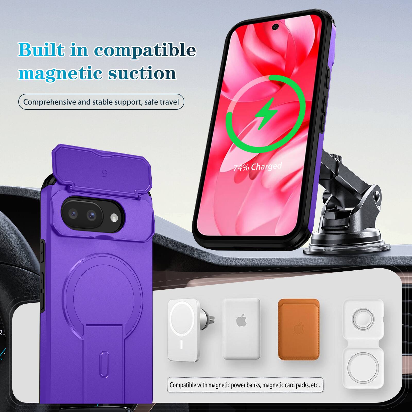 Built in compatible magnetic suction  
Comprehensive and stable support, safe travel  

74% Charged  

Compatible with magnetic power banks, magnetic card packs, etc.