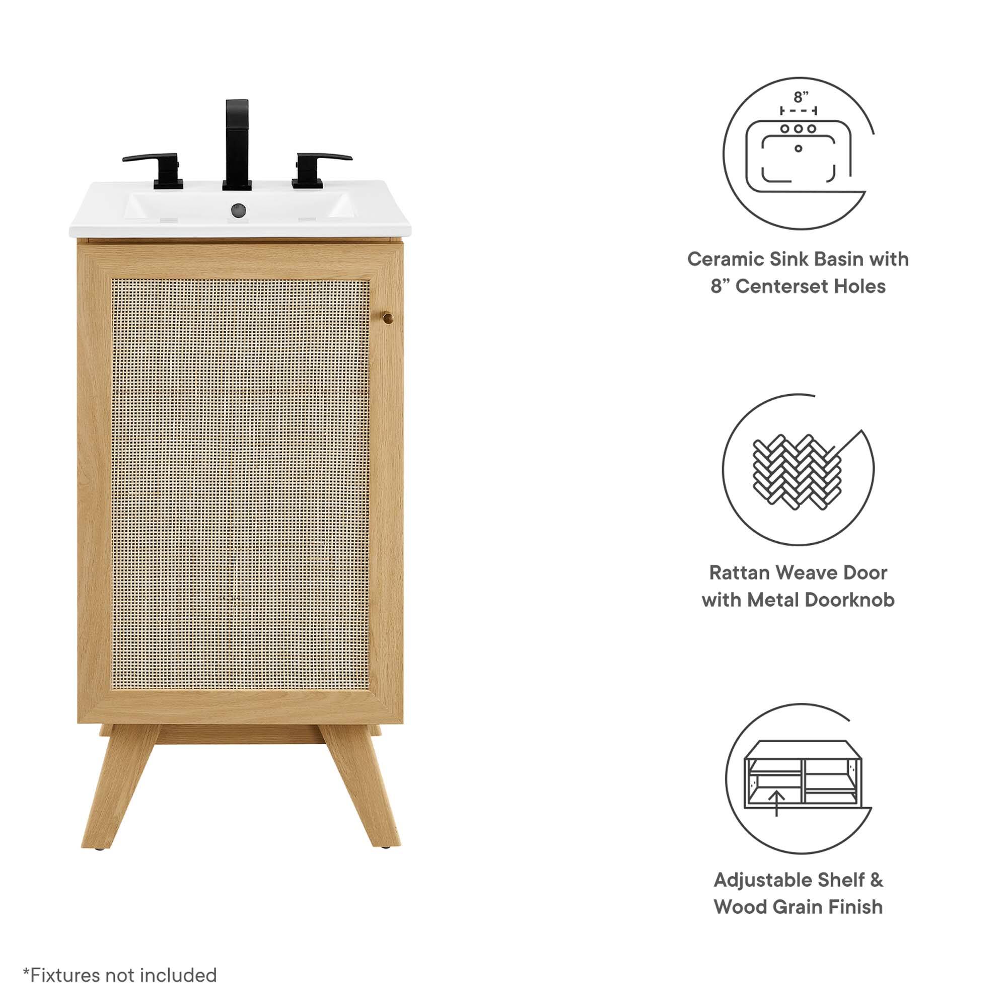 8" - 1 0" Ceramic Sink Basin with 8" Centerset Holes  
Rattan Weave Door with Metal Doorknob  
Adjustable Shelf & Wood Grain Finish  
*Fixtures not included