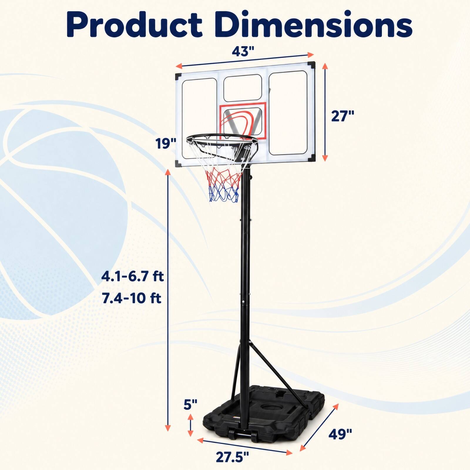 Product Dimensions

43"  
27"  
19"  
4.1-6.7 ft  
7.4-10 ft  
5"  
49"  
27.5"