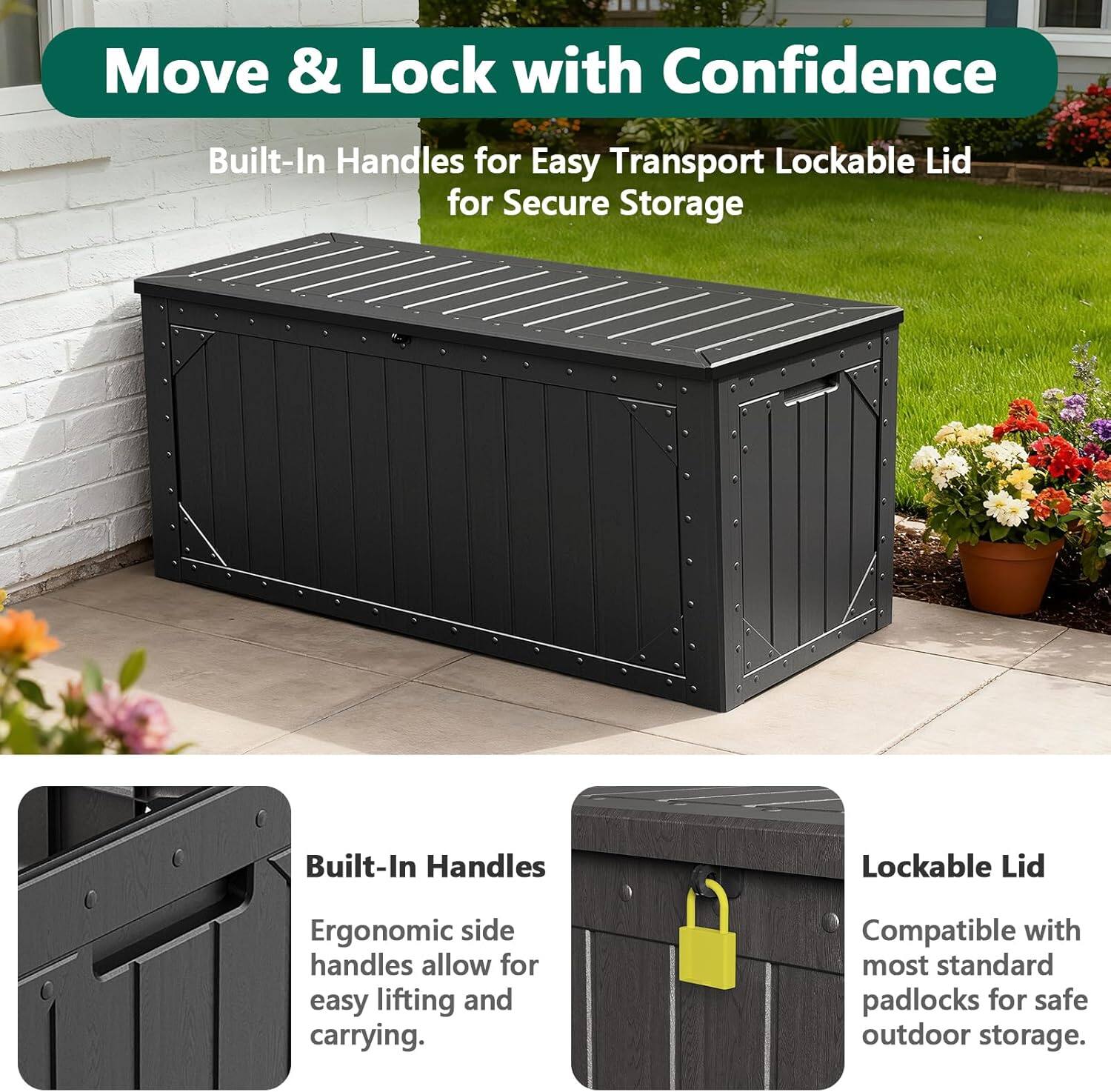 Move & Lock with Confidence

Built-In Handles for Easy Transport Lockable Lid for Secure Storage

Built-In Handles
Ergonomic side handles allow for easy lifting and carrying.

Lockable Lid
Compatible with most standard padlocks for safe outdoor storage.