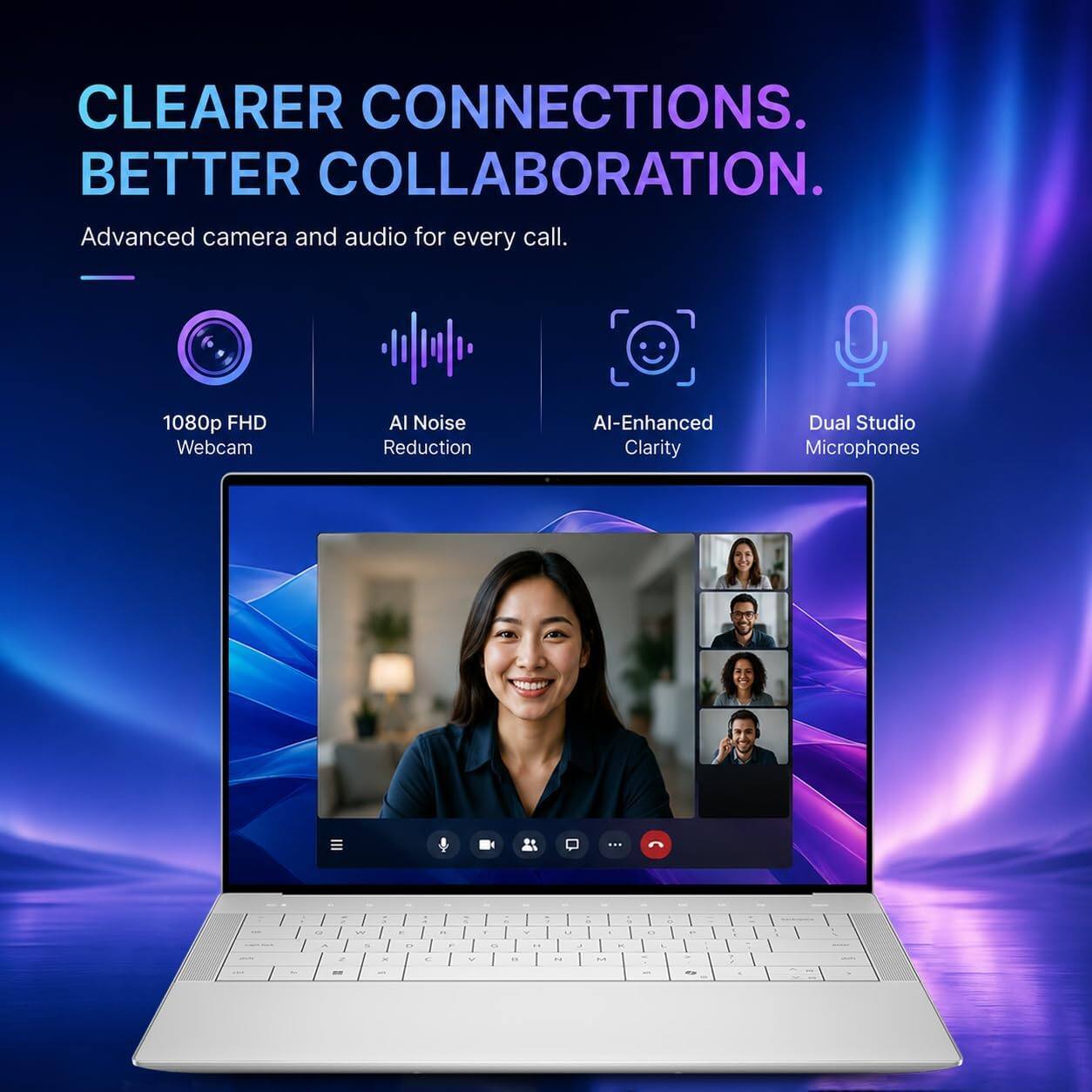 CLEARER CONNECTIONS. BETTER COLLABORATION.  
Advanced camera and audio for every call.  
1080p FHD Webcam  
AI Noise Reduction  
AI-Enhanced Clarity  
Dual Studio Microphones